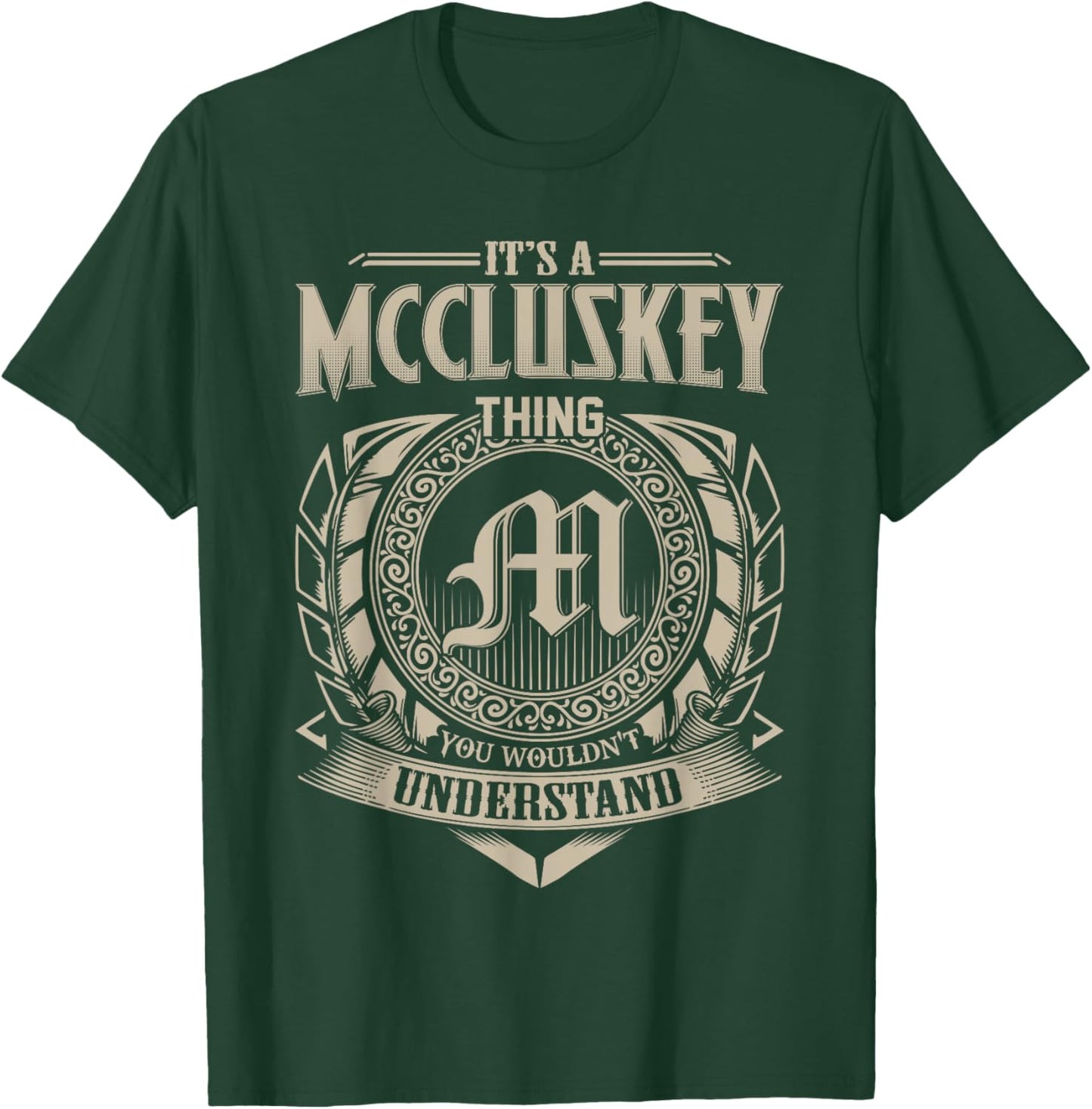 It's A MCCLUSKEY Thing You Wouldn't Understand Name Vintage T-Shirt - T-Shirt | Forest
