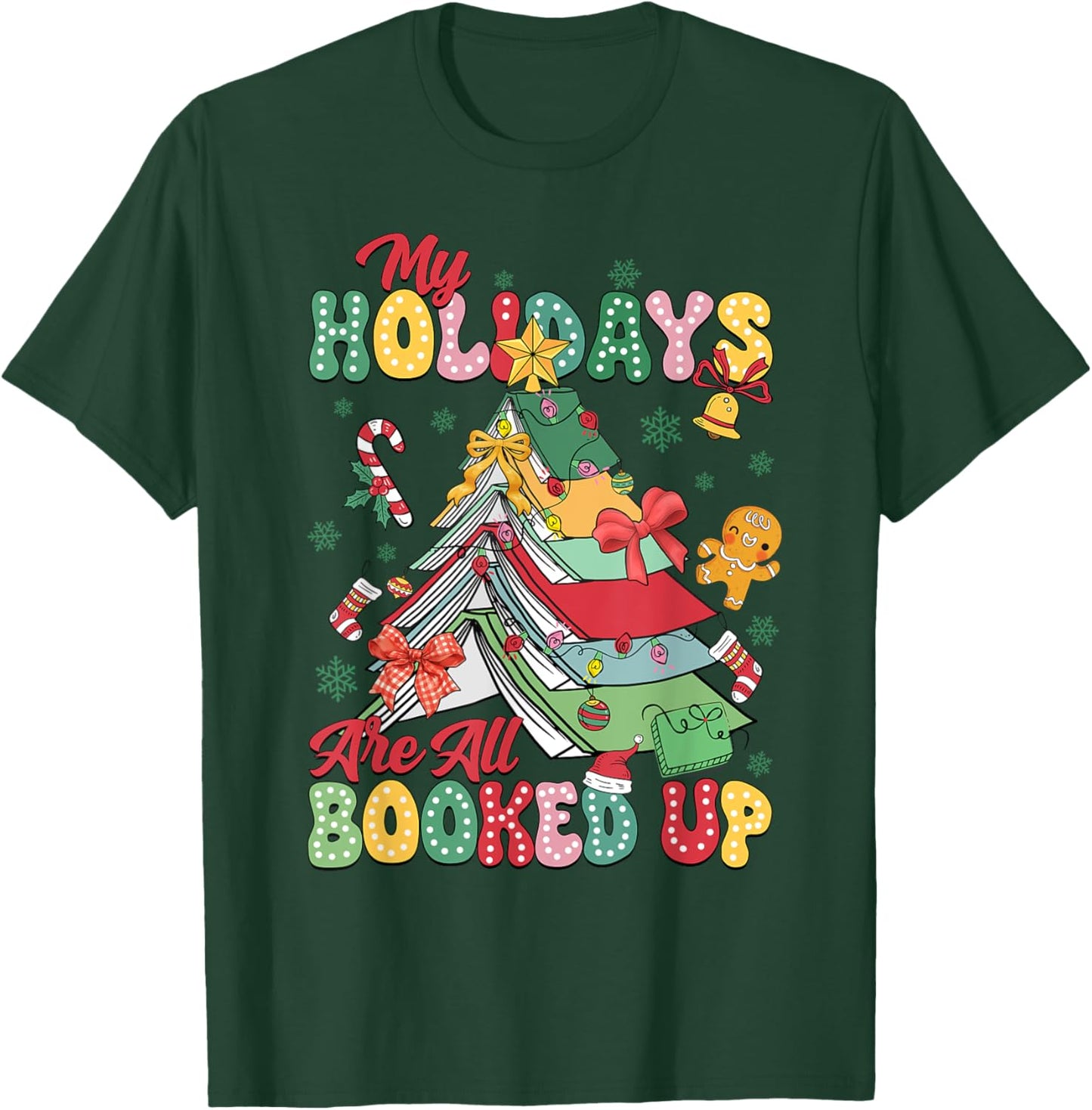 My Holidays Are All Booked Up Christmas Bookish T-Shirt - T-Shirt | Forest