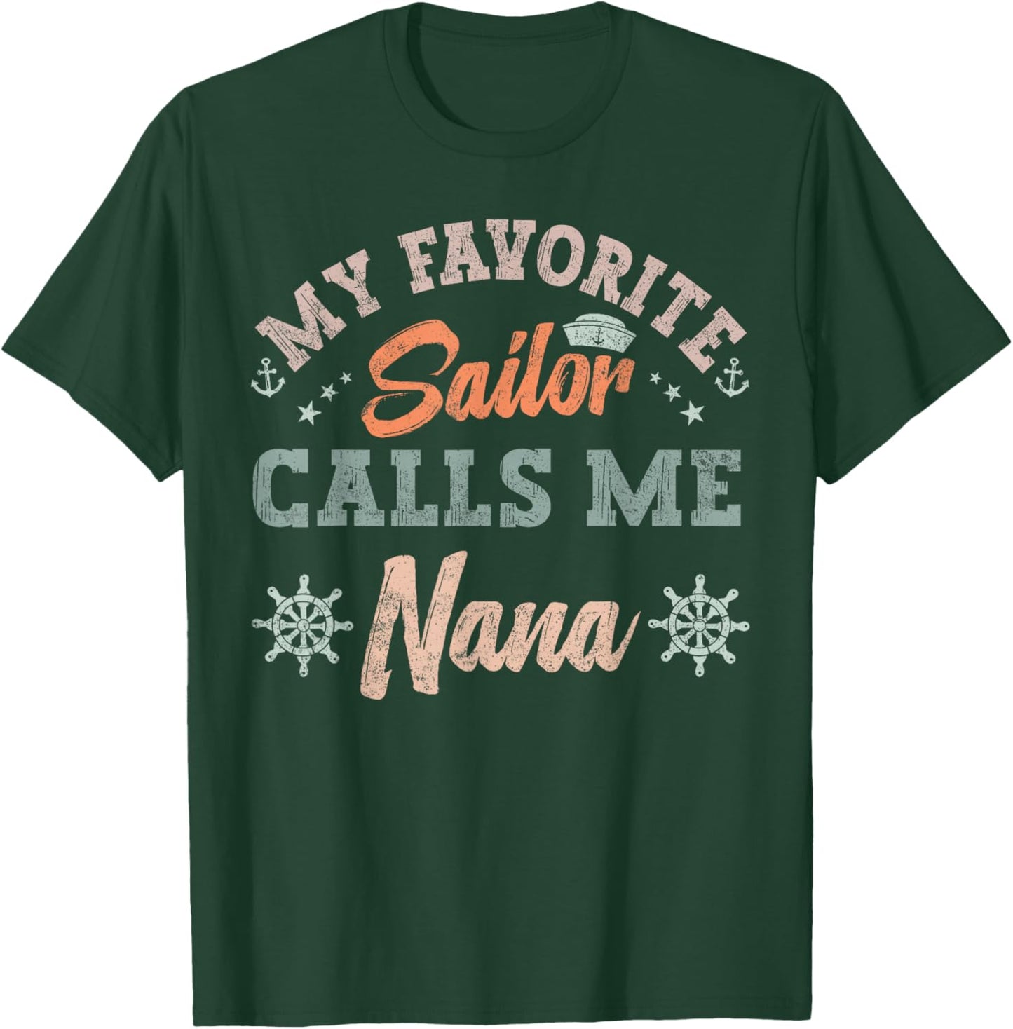 My Favorite Sailor Calls Me nana funny sailing grandma retro T-Shirt - T-Shirt | Forest