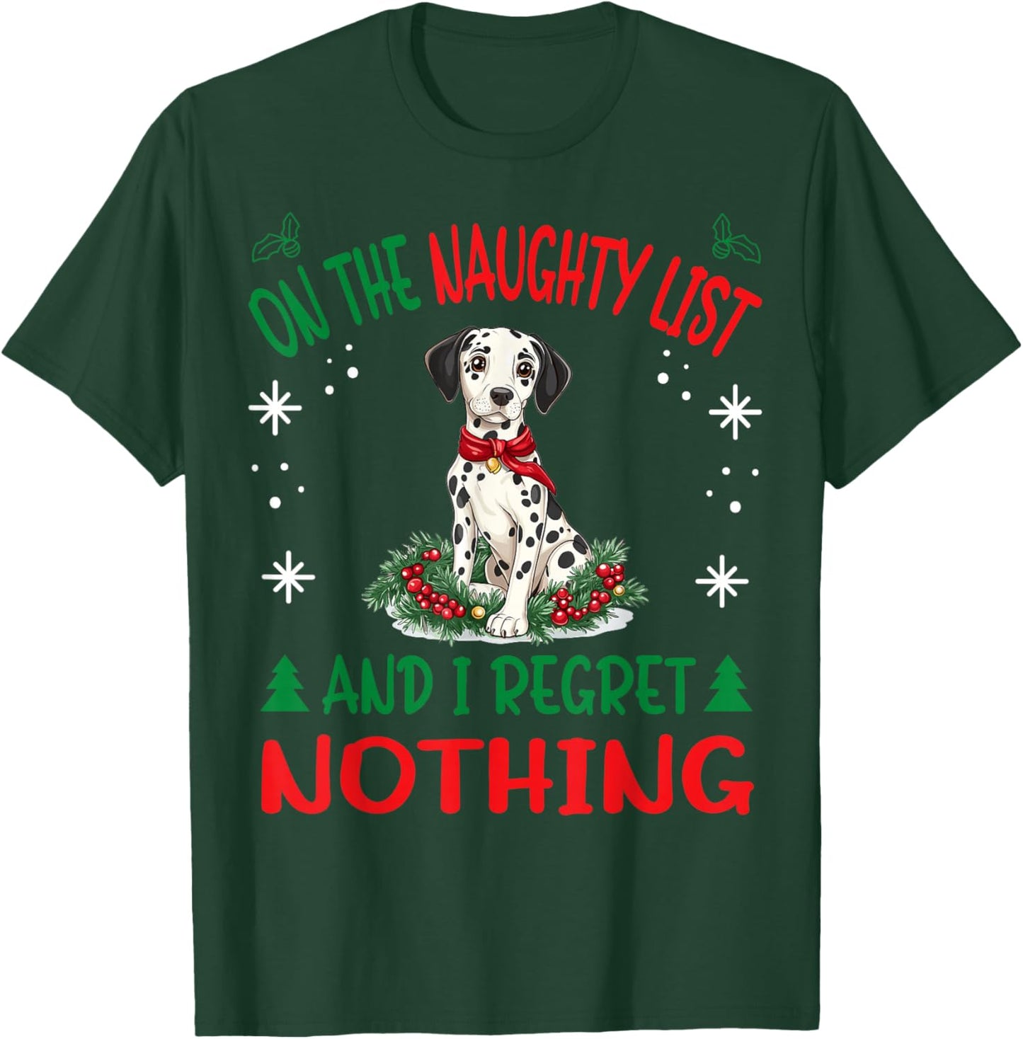 Cute Dalmatian dog Dog Christmas On The Naughty List and I T-Shirt - T-Shirt | Forest