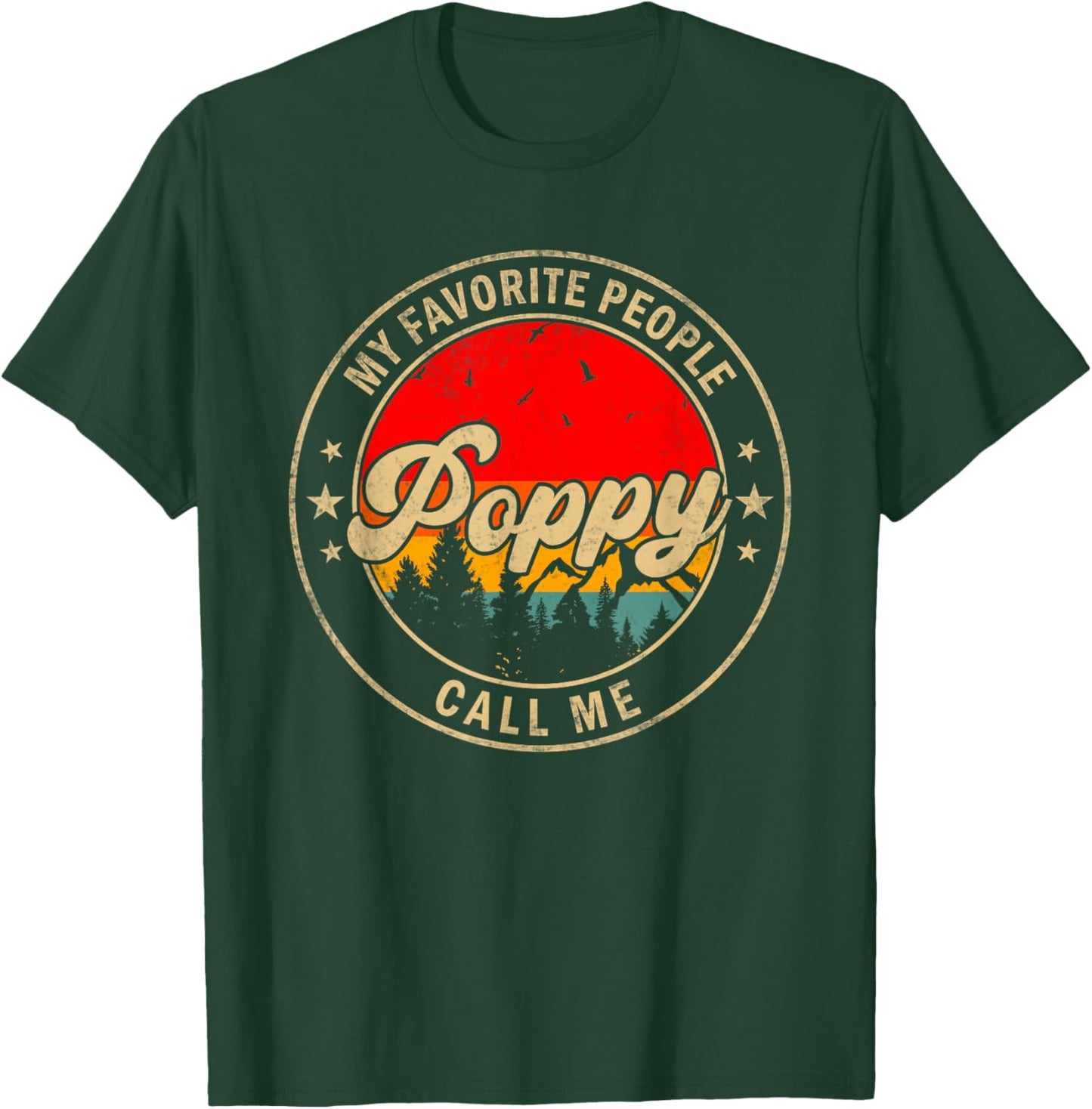 My Favorite People Call Me Poppy for Papa Grandpa T-Shirt - T-Shirt | Forest