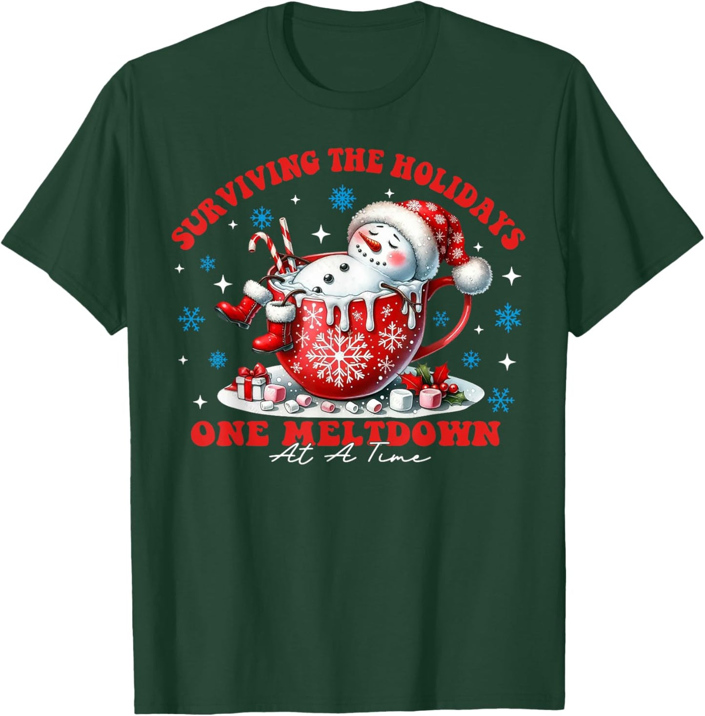Surviving The Holidays One Meltdown At A Time T-Shirt - T-Shirt | Forest