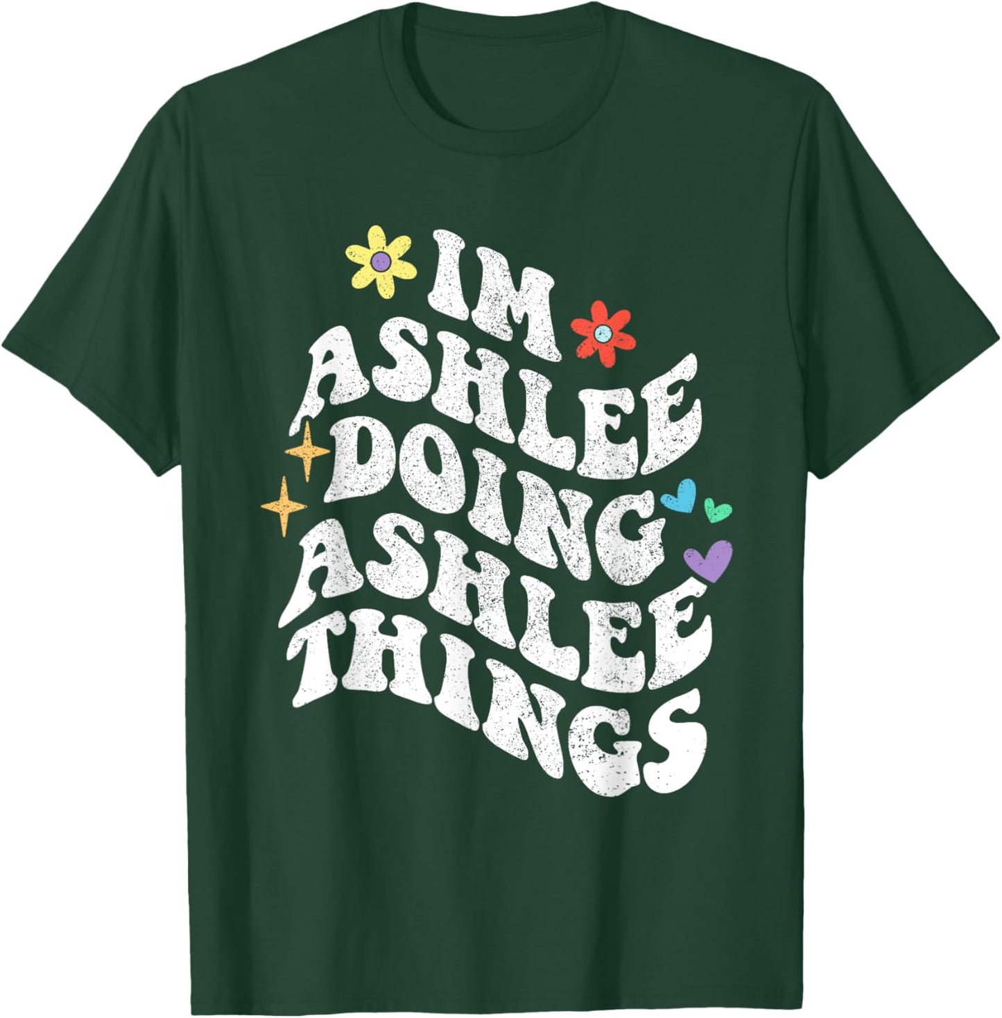 Retro Groovy Im Ashlee Doing Ashlee Things Funny Mother's T-Shirt - T-Shirt | Forest