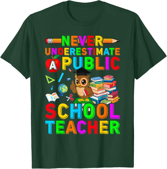Never Underestimate a Public School Teacher Public Education T-Shirt - T-Shirt | Forest