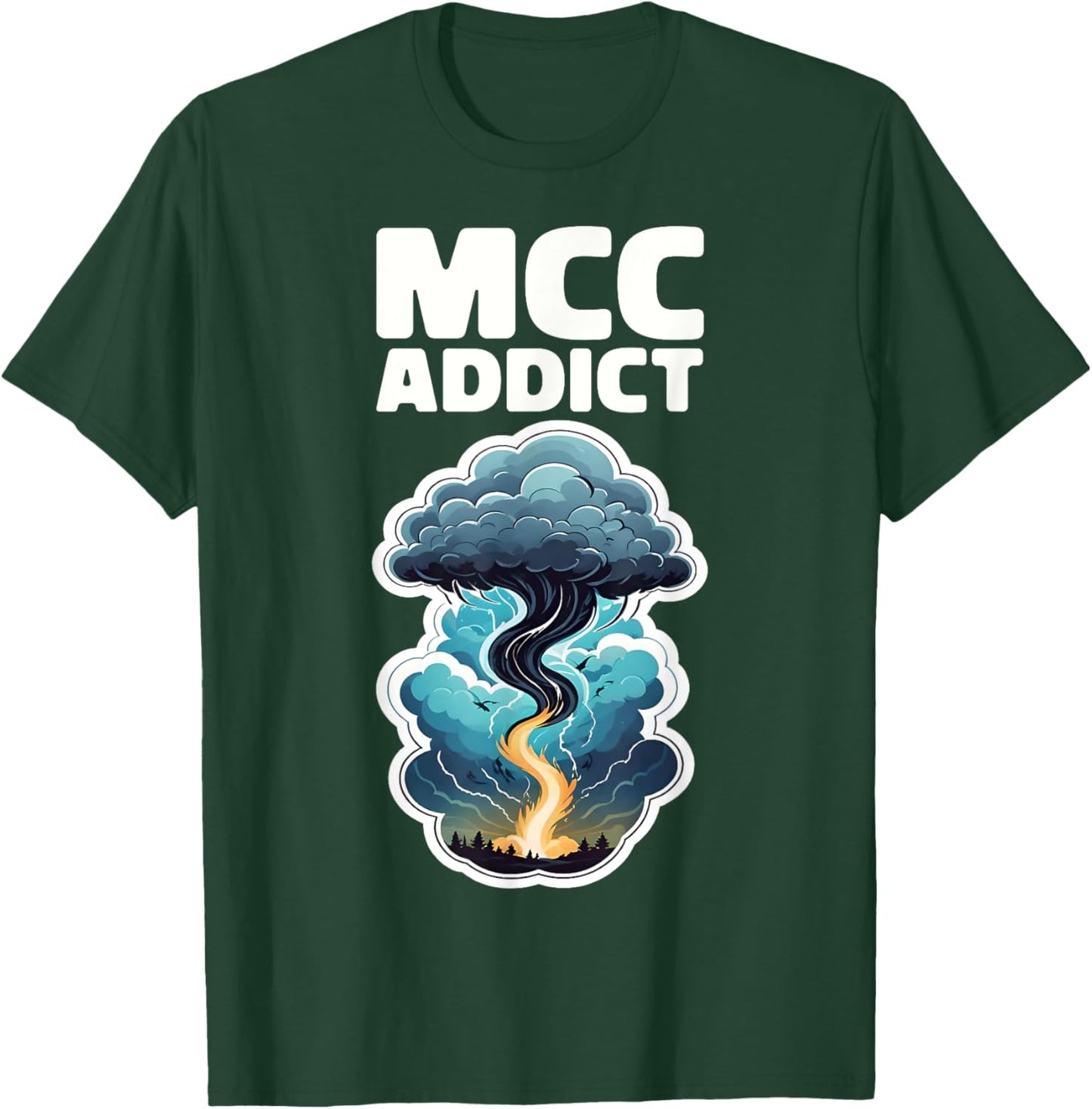 Storm Chaser Thunderstorm Lover MCC ADDICT T-Shirt - T-Shirt | Forest