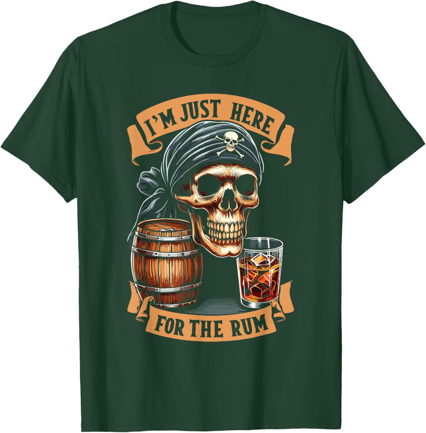 Pirate Rum Alcohol I'm Just Here For The Rum T-Shirt - T-Shirt | Forest