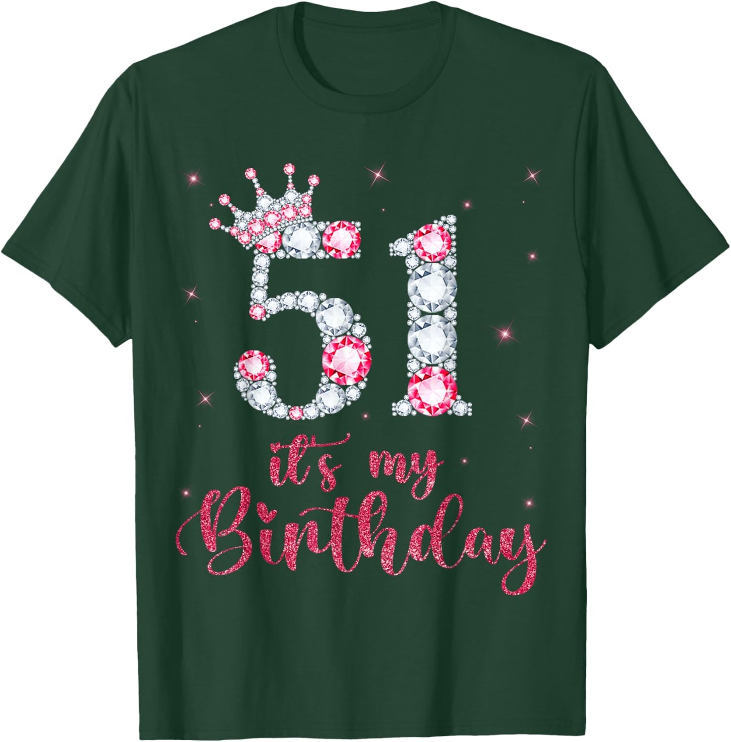 51 It's My Birthday 51 Years Old 51st Birthday Girl Lady T-Shirt - T-Shirt | Forest