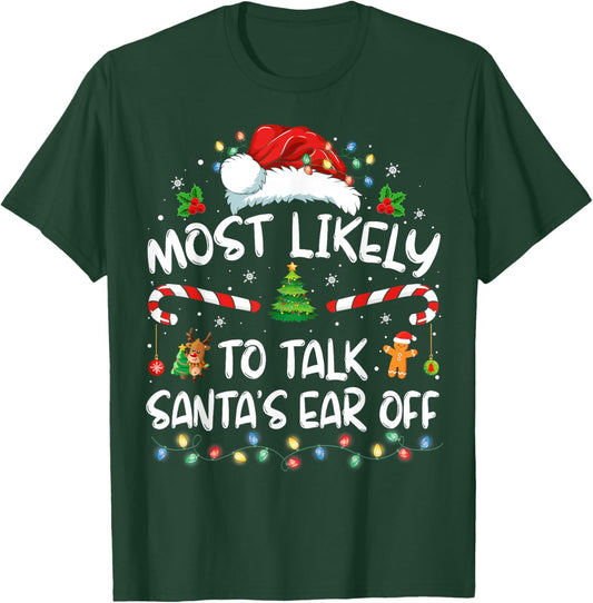 Most Likely To Talk Santa's Ear Off Family Christmas Pajamas T-Shirt - T-Shirt | Forest