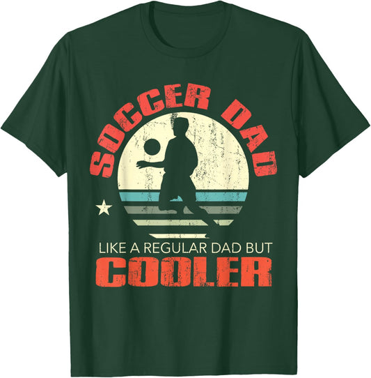 Soccer Dad Funny Player Fan Best Father's Day Gift T-Shirt - T-Shirt | Forest