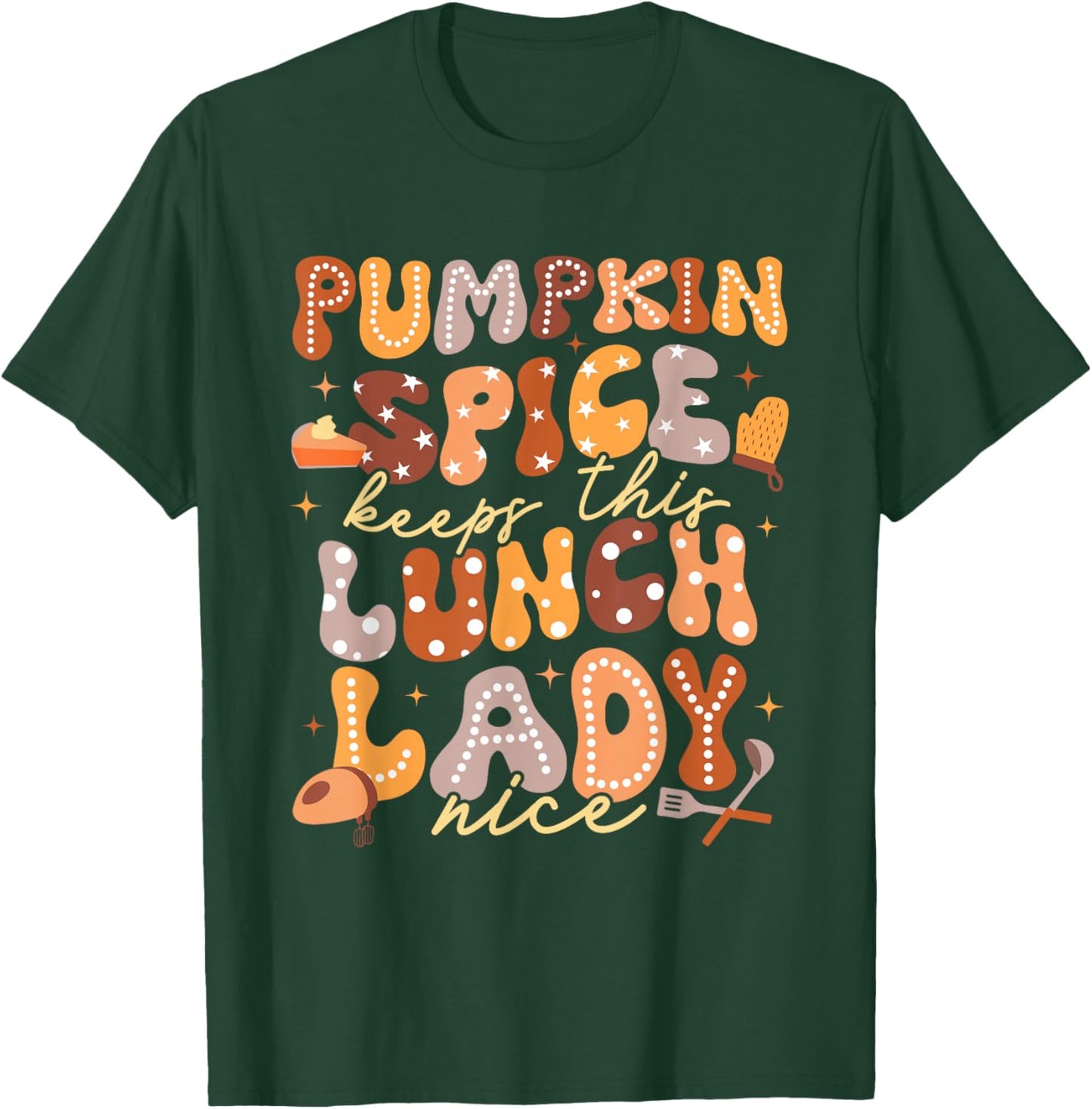 Pumpkin Spice Lunch Lady Cafeteria Crew Kitchen Fall Autumn T-Shirt - T-Shirt | Forest