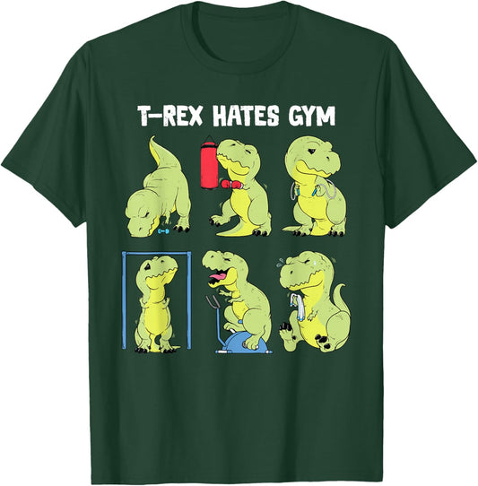 Gym Shirt Funny Dinosaur Workout Gym Fitness T-Rex Hates Gym T-Shirt - T-Shirt | Forest