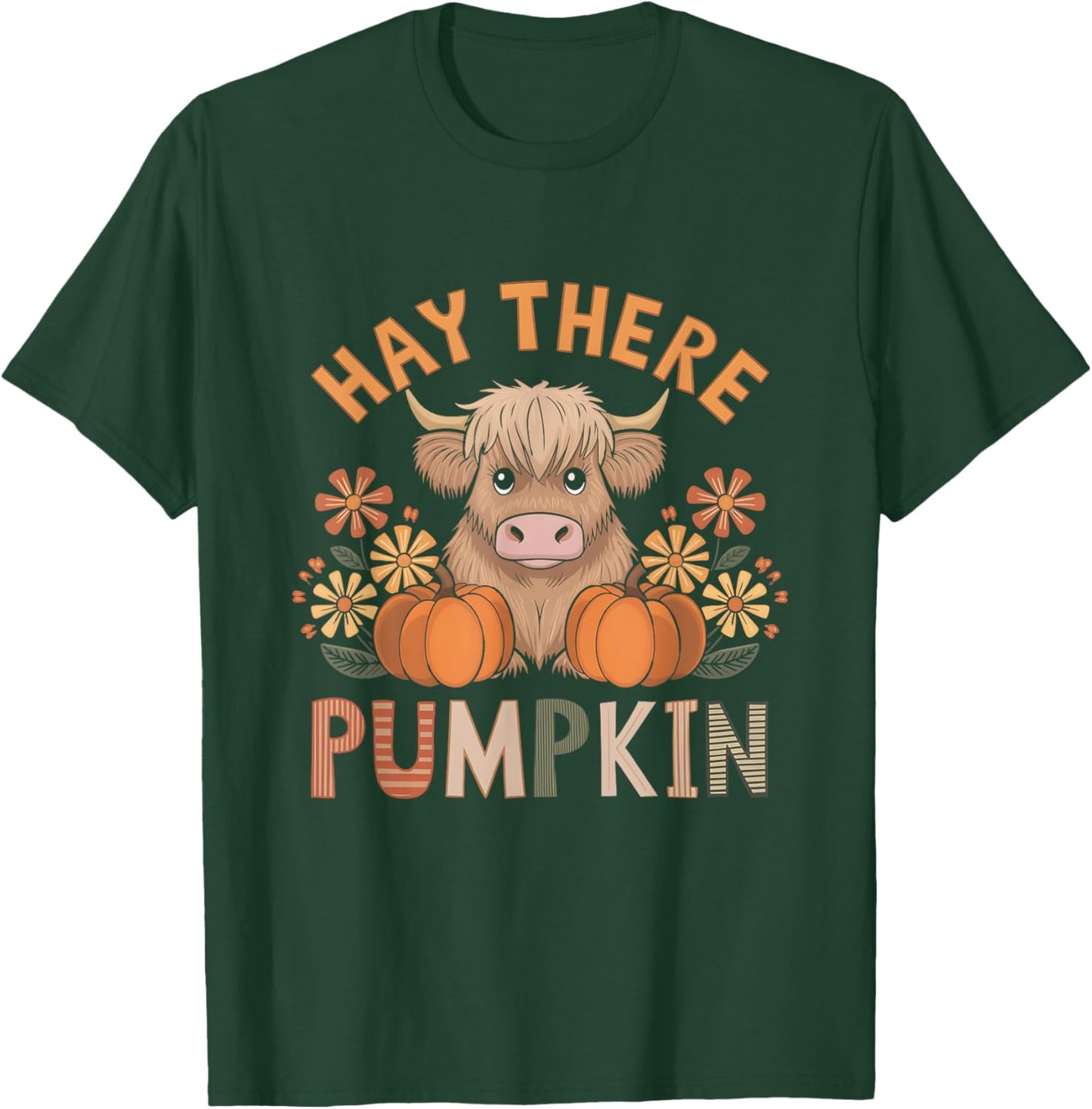 Hay There Pumpkin Highland Cow Fall Autumn Thanksgiving T-Shirt - T-Shirt | Forest