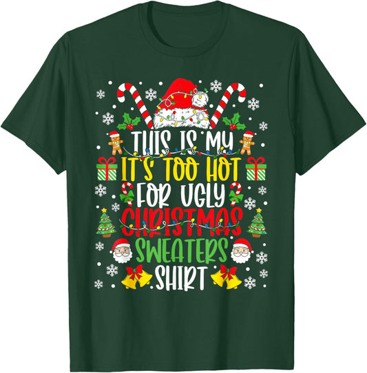 Too Hot Ugly Christmas Sweaters Funny Xmas Men Women Family T-Shirt - T-Shirt | Forest