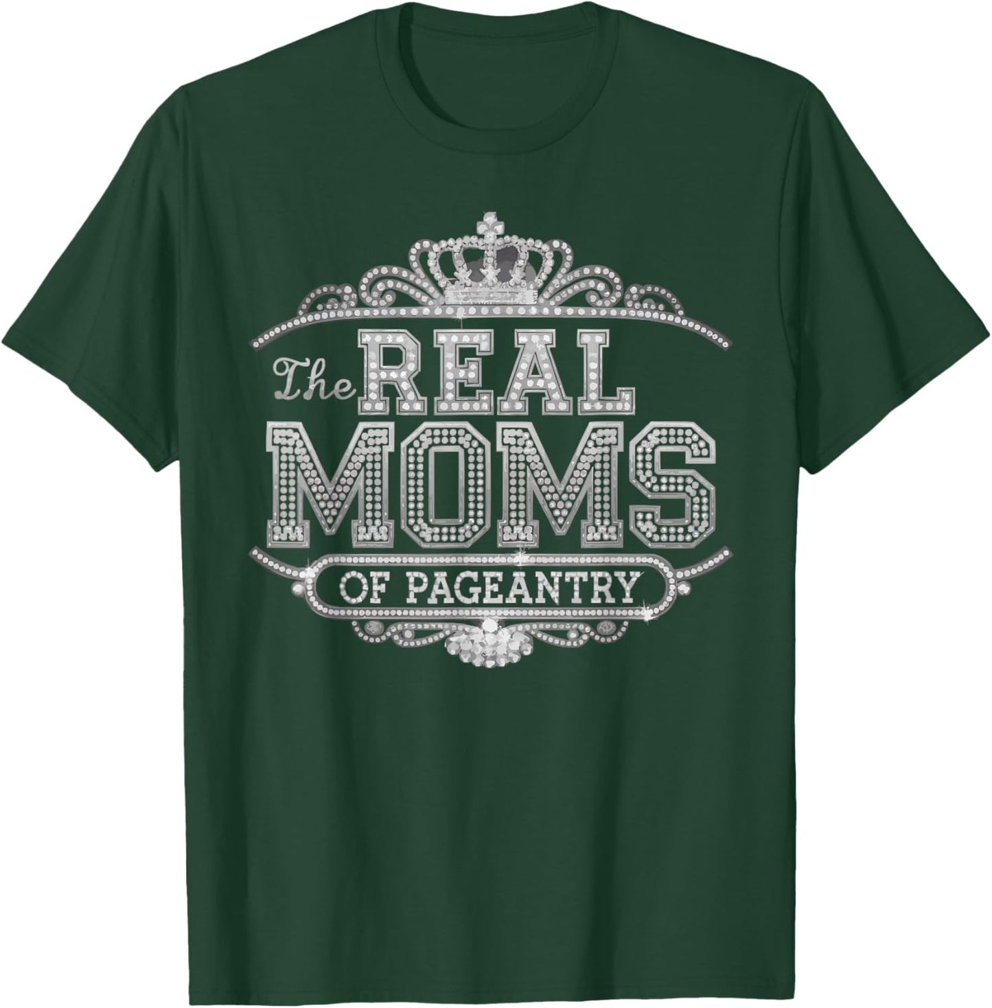 Pageant Mom Pageantry Pageant Contest Beauty Queen T-Shirt - T-Shirt | Forest