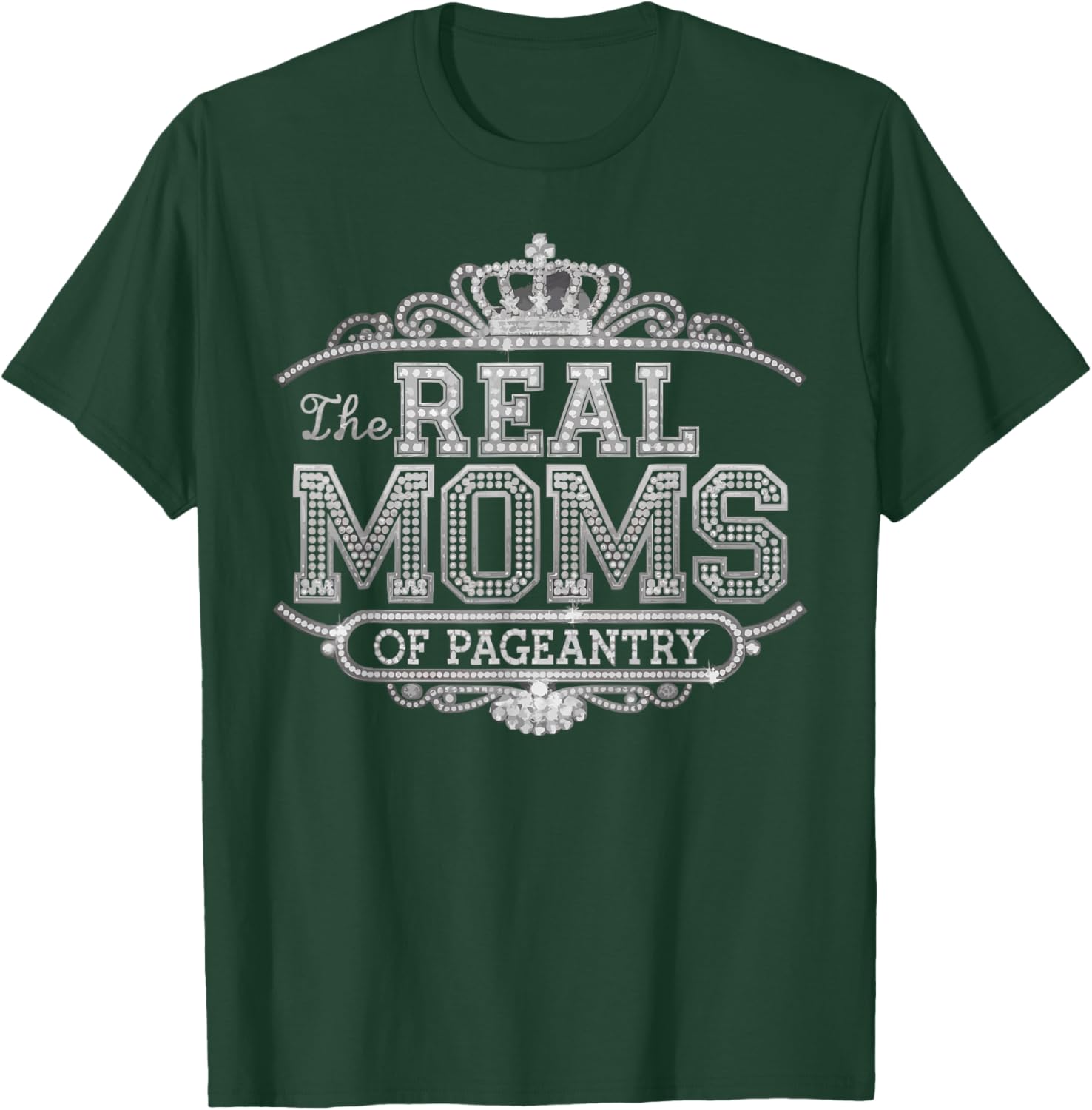 Pageant Mom Pageantry Pageant Contest Beauty Queen T-Shirt - T-Shirt | Forest