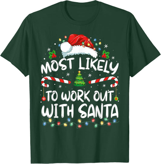 Most Likely To Work Out With Santa Family Christmas Funny T-Shirt - T-Shirt | Forest