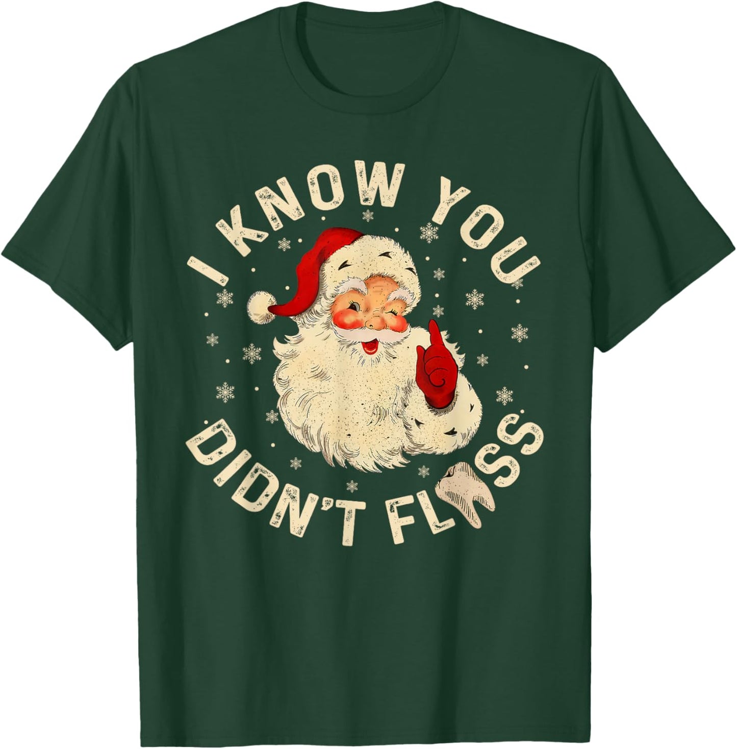 Funny Santa I Know You Didn't Floss Dentist Dental Christmas T-Shirt - T-Shirt | Forest