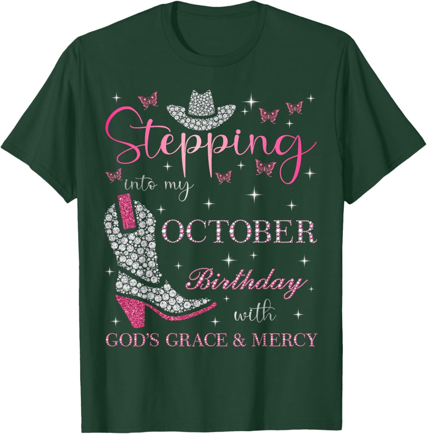 Stepping Into My October Birthday With God's Grace & Mercy T-Shirt - T-Shirt | Forest