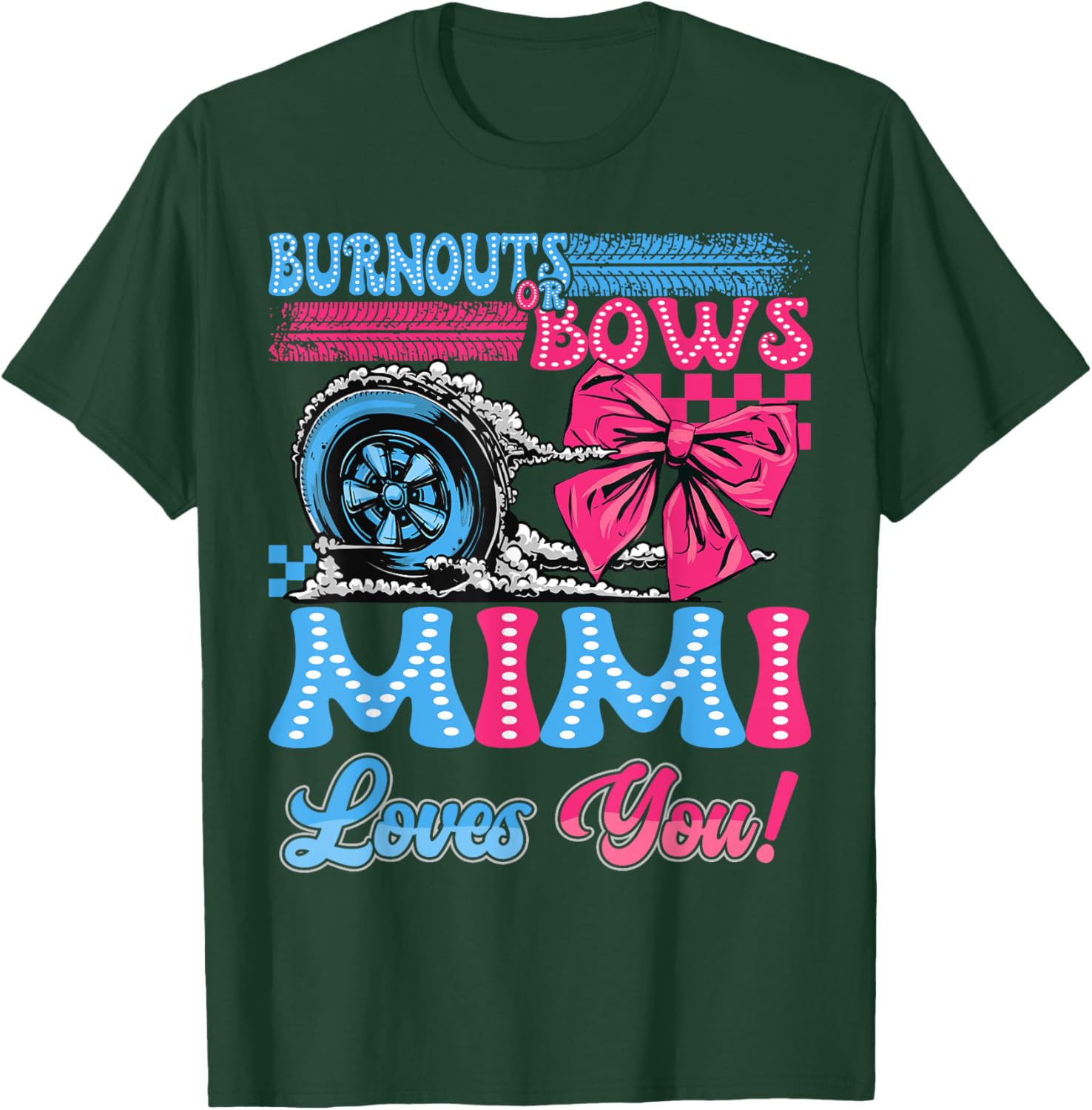 Burnouts or Bows Mimi Loves You Gender Reveal Party T-Shirt - T-Shirt | Forest