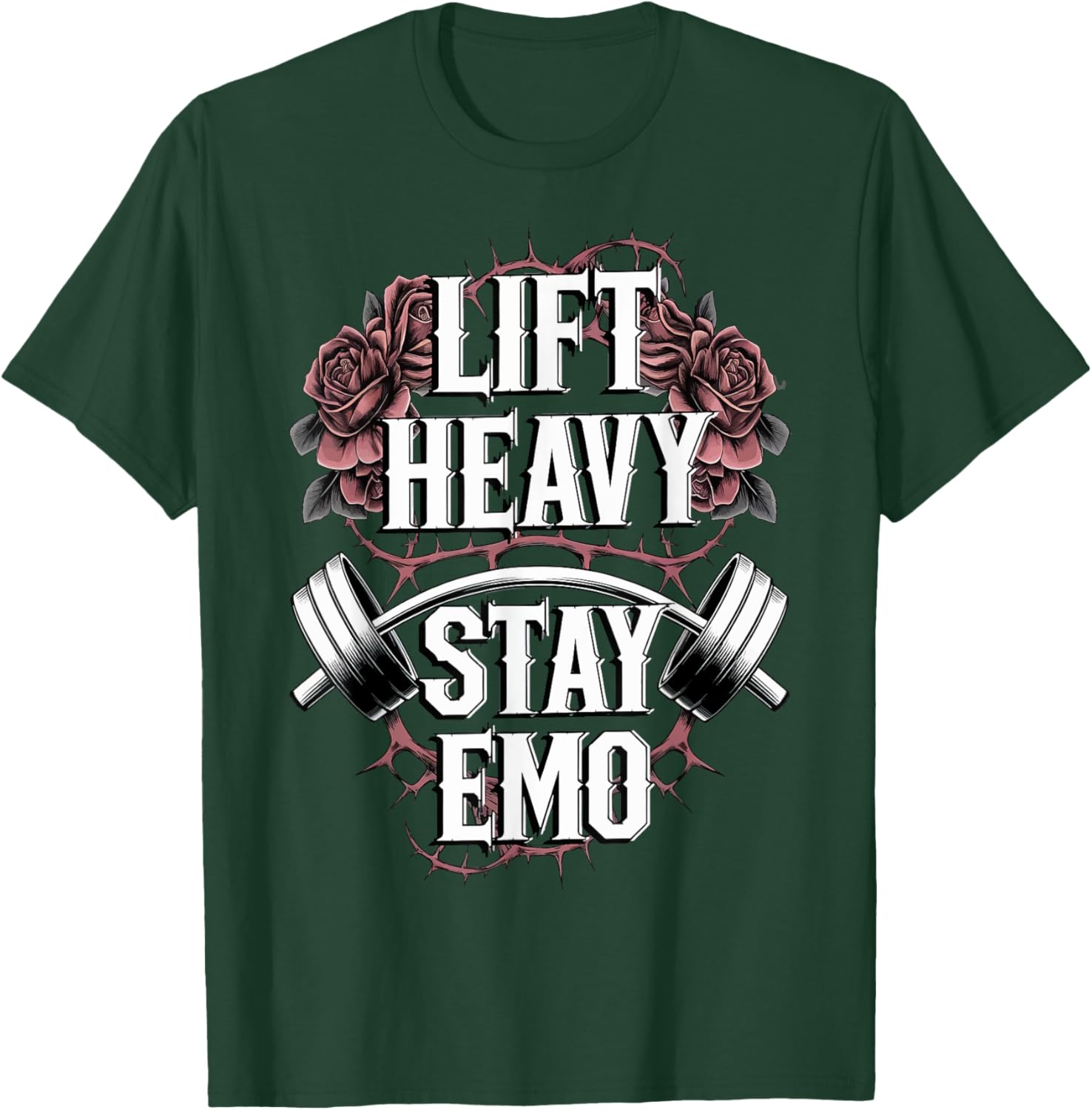 Lift Heavy Stay Emo T-Shirt - T-Shirt | Forest