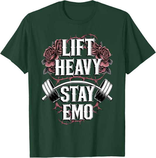 Lift Heavy Stay Emo T-Shirt - T-Shirt | Forest