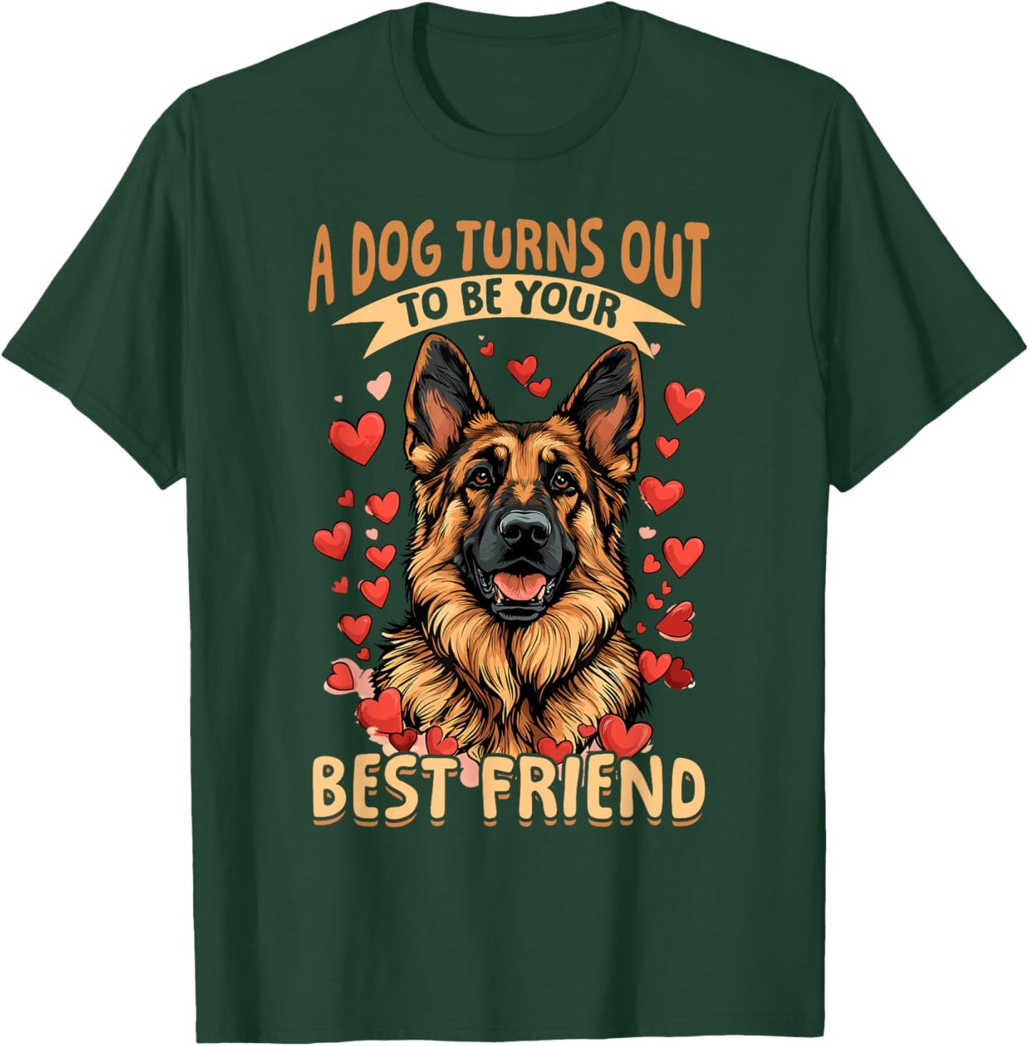 German Shepherd Dog Breed A dog Turns out to be your best T-Shirt - T-Shirt | Forest