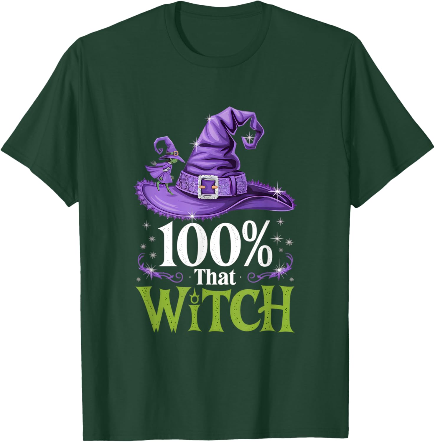 100% That Witch Funny Witch Halloween Pun T-Shirt - T-Shirt | Forest