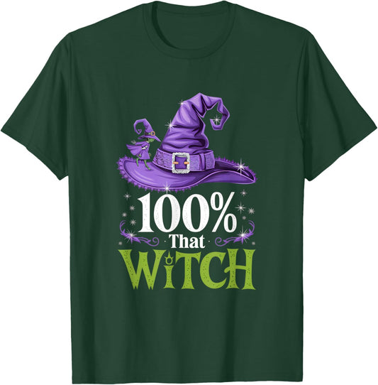 100% That Witch Funny Witch Halloween Pun T-Shirt - T-Shirt | Forest