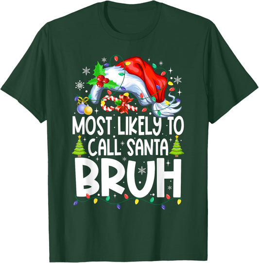 Most Likely To Call Santa Bruh Family Christmas Matching Pjs T-Shirt - T-Shirt | Forest