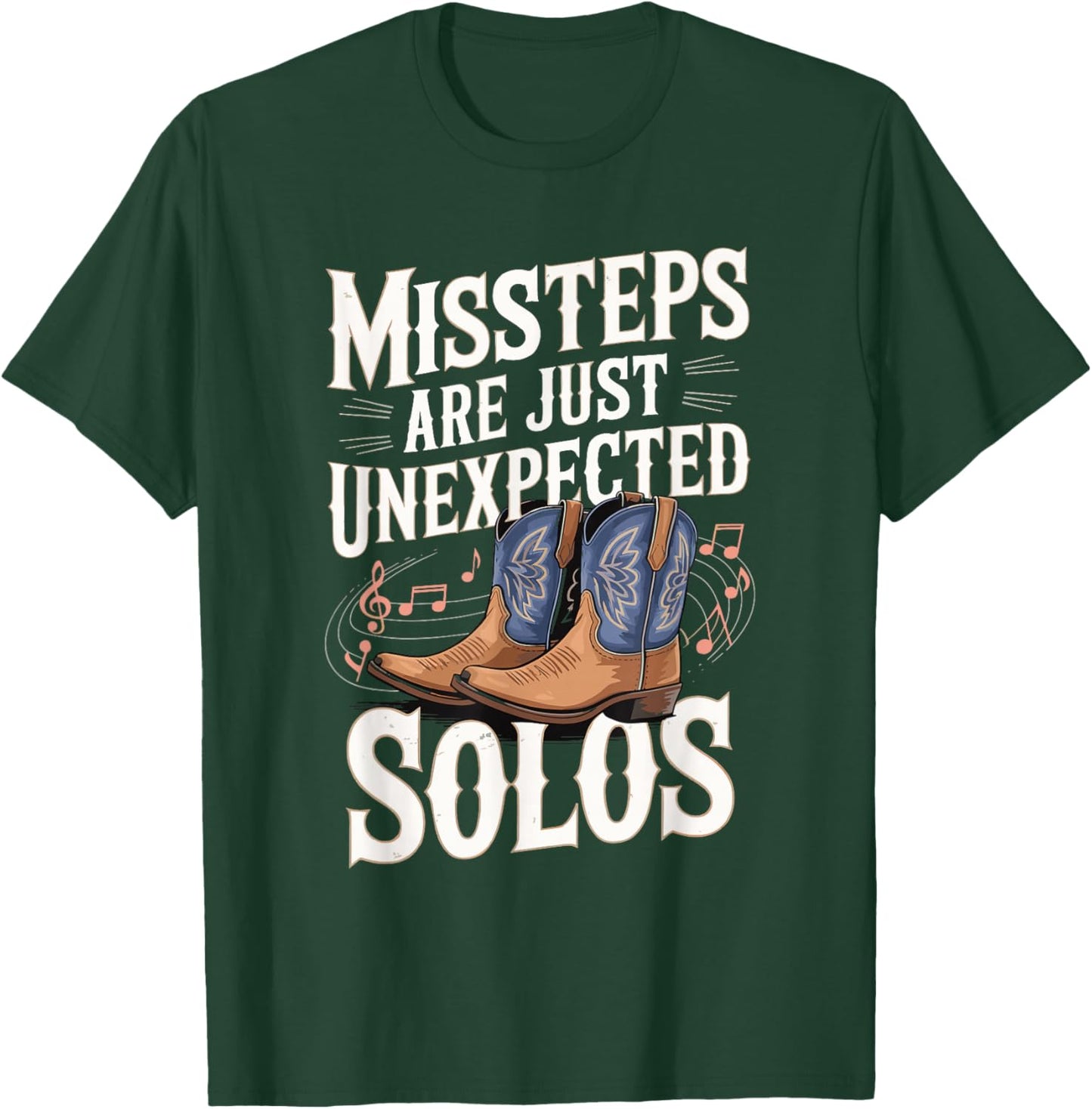 Missteps Are Just Unexpected Solos T-Shirt - T-Shirt | Forest