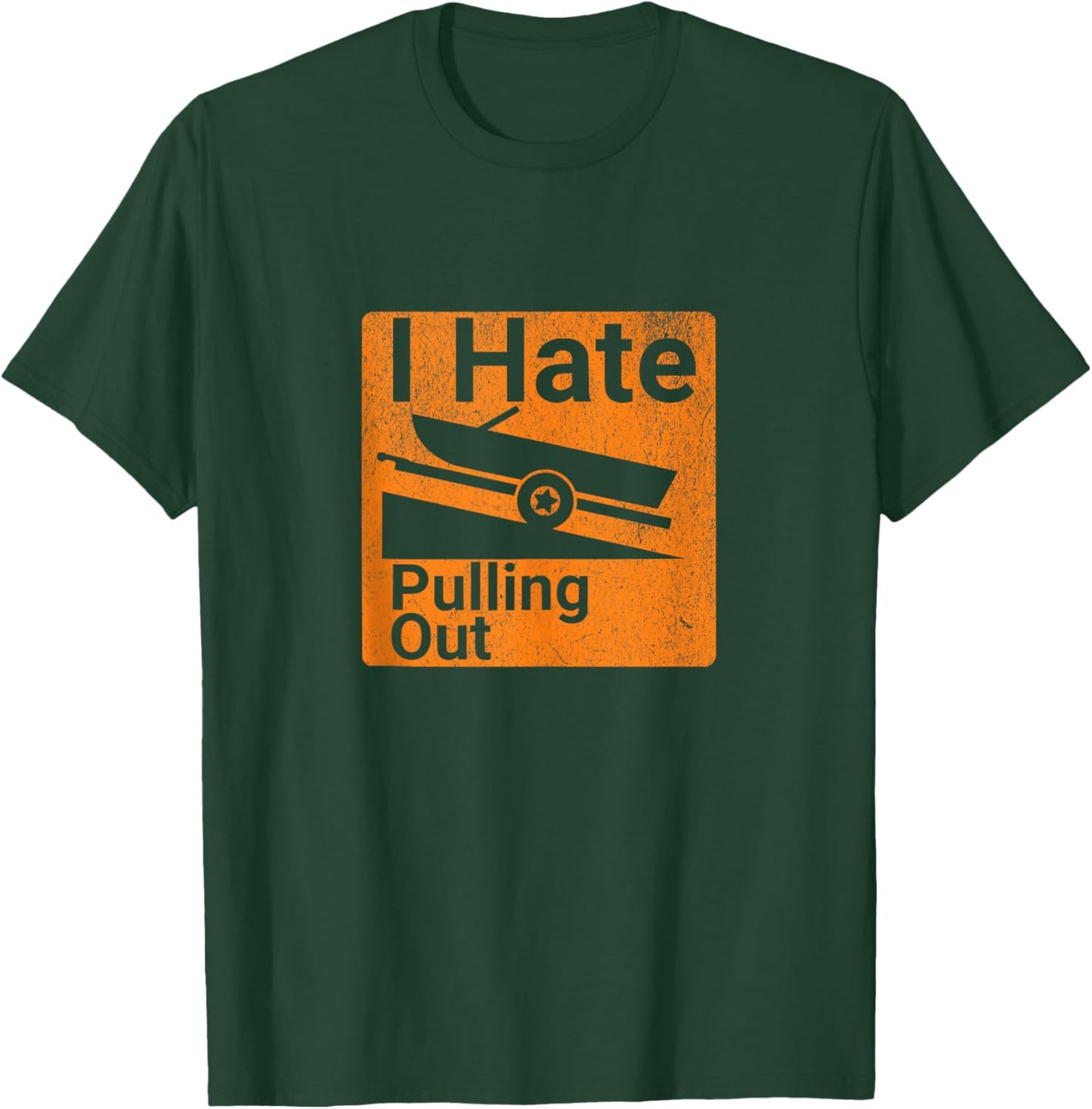 I HATE PULLING OUT Men's Funny Dad Joke Boating Fishing T-Shirt - T-Shirt | Forest
