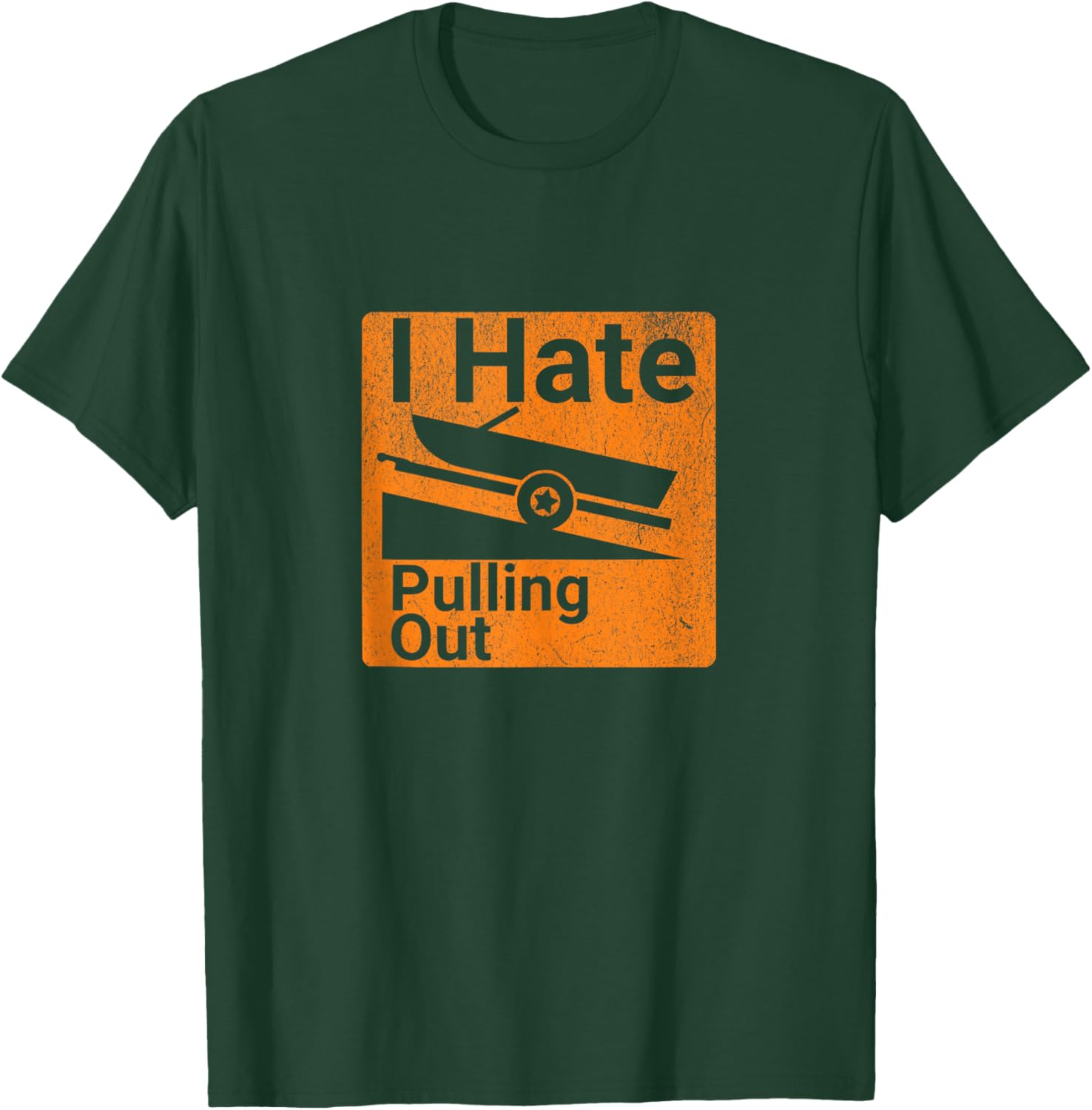 I HATE PULLING OUT Men's Funny Dad Joke Boating Fishing T-Shirt - T-Shirt | Forest