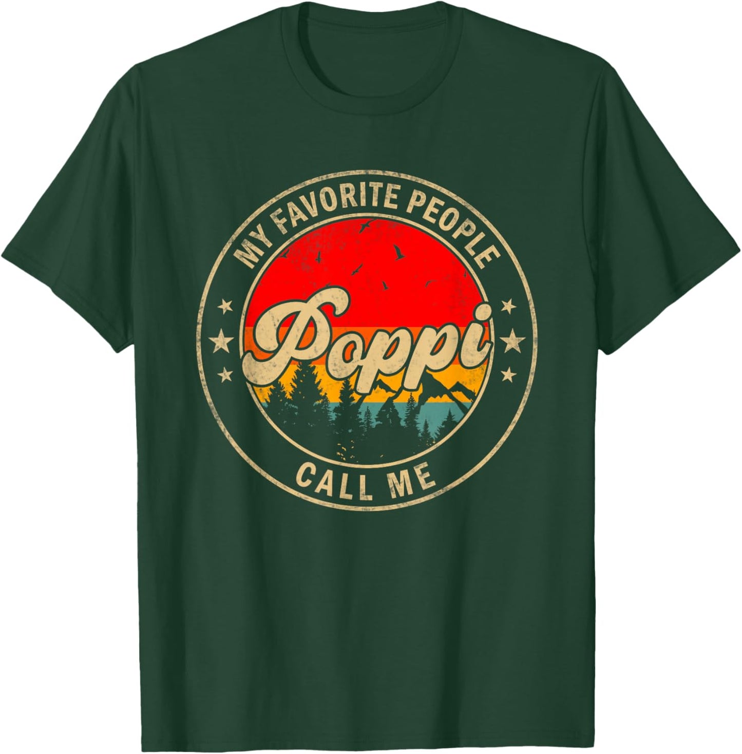 My Favorite People Call Me Poppi for Papa Grandpa T-Shirt - T-Shirt | Forest