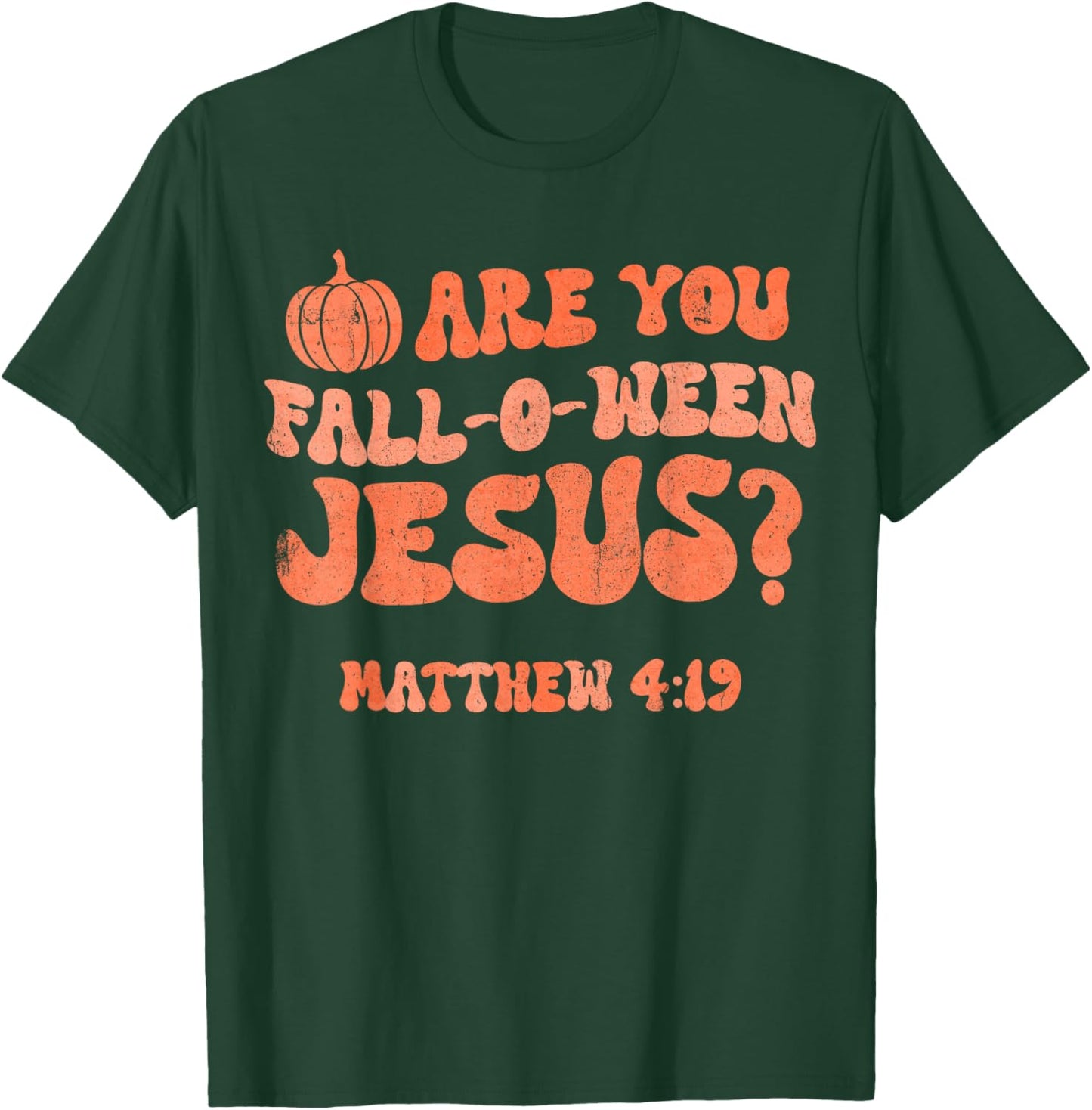 Pumpkin Halloween Are You Fall-o-ween Jesus Matthew 4:19 T-Shirt - T-Shirt | Forest