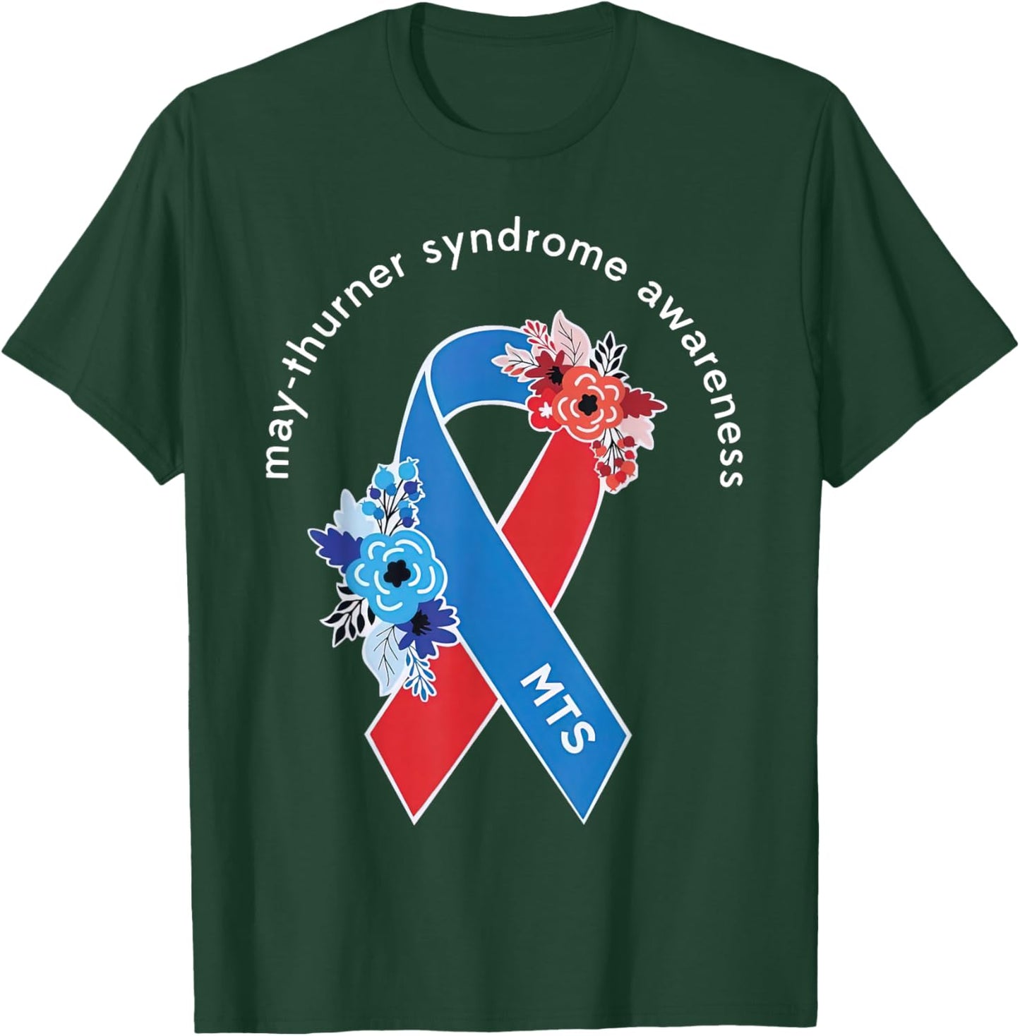 May-Thurner Syndrome Awareness May Thurner MTS Ribbon Floral T-Shirt - T-Shirt | Forest
