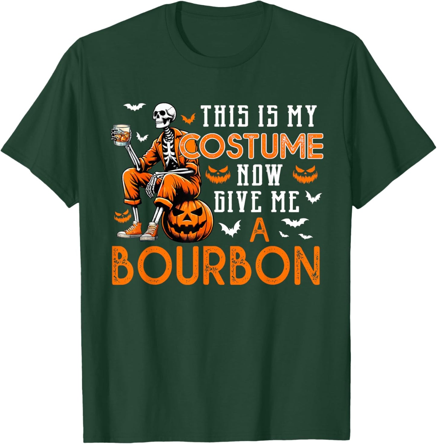 My Costume Now Give Me A Bourbon Halloween Horror Skeleton T-Shirt - T-Shirt | Forest