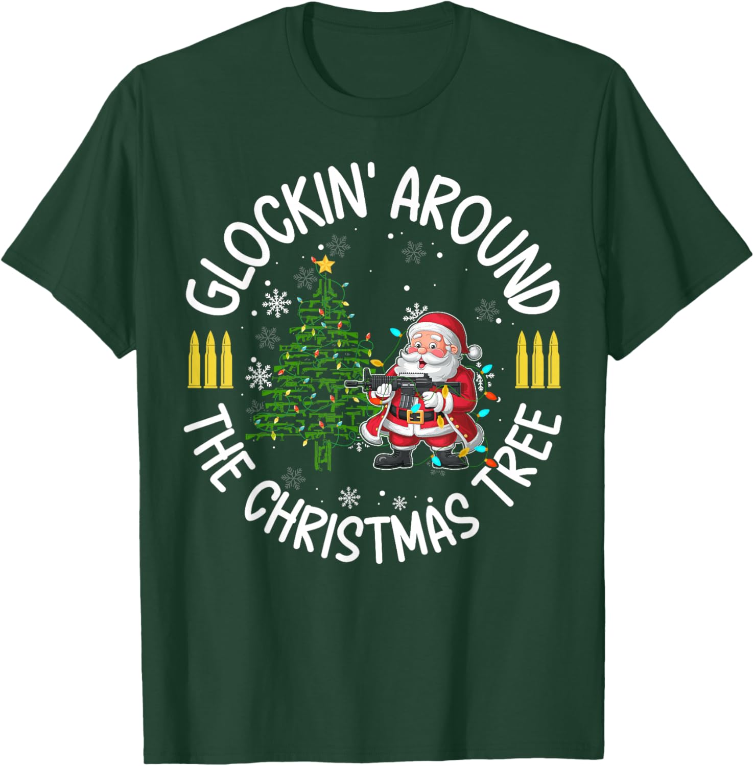 Glockin' Around the Christmas Tree Gun Lover Santa Xmas T-Shirt - T-Shirt | Forest