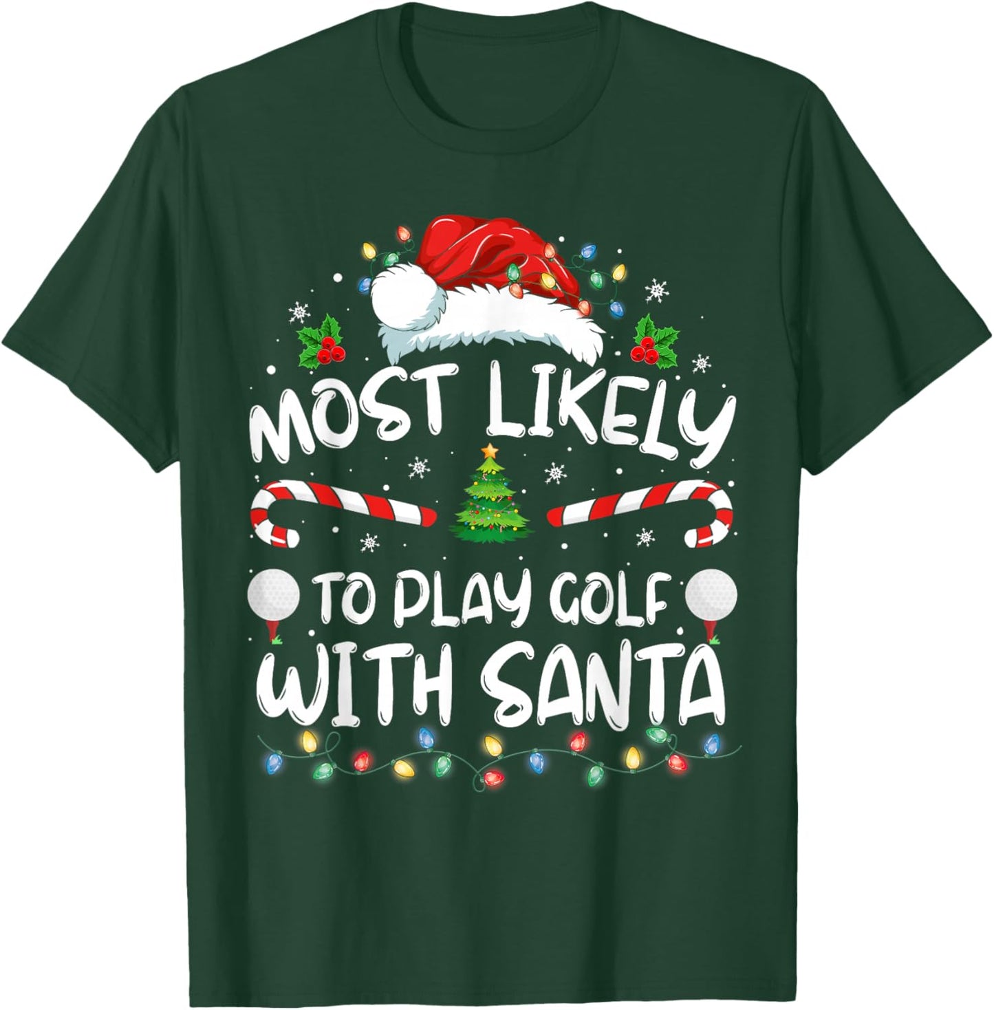 Most Likely To Play Golf With Santa Family Christmas T-Shirt - T-Shirt | Forest