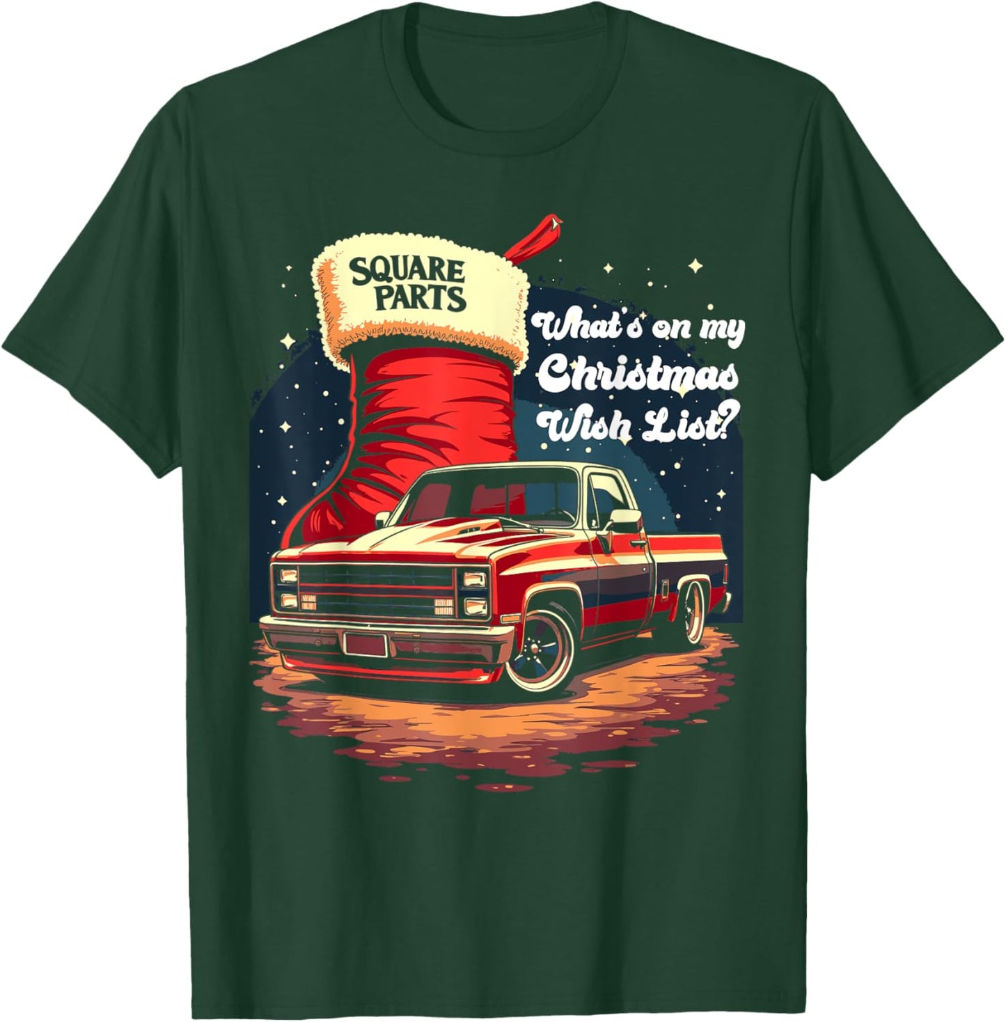 Squarebody C10 Truck Christmas Wish List Squarebody Parts T-Shirt - T-Shirt | Forest