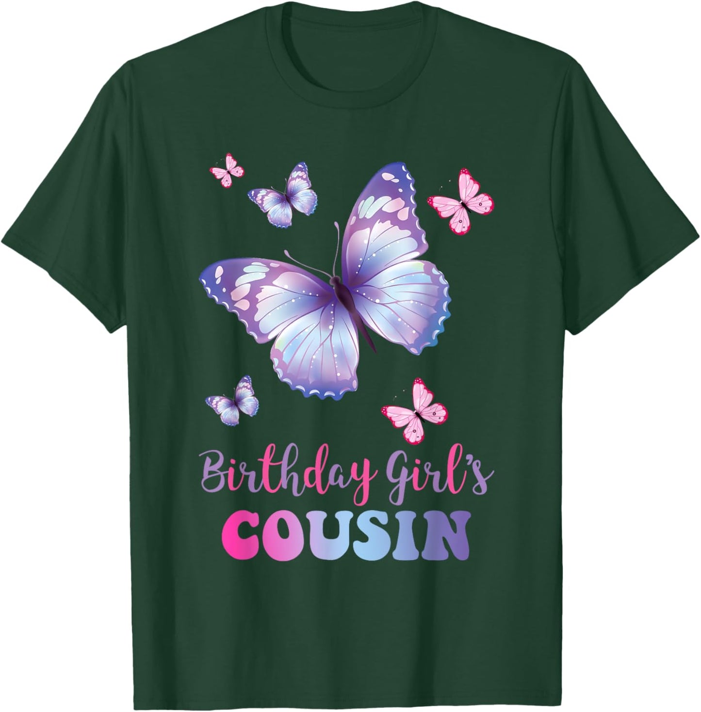 Cousin of The Birthday Girl Butterfly Party Matching Family T-Shirt - T-Shirt | Forest