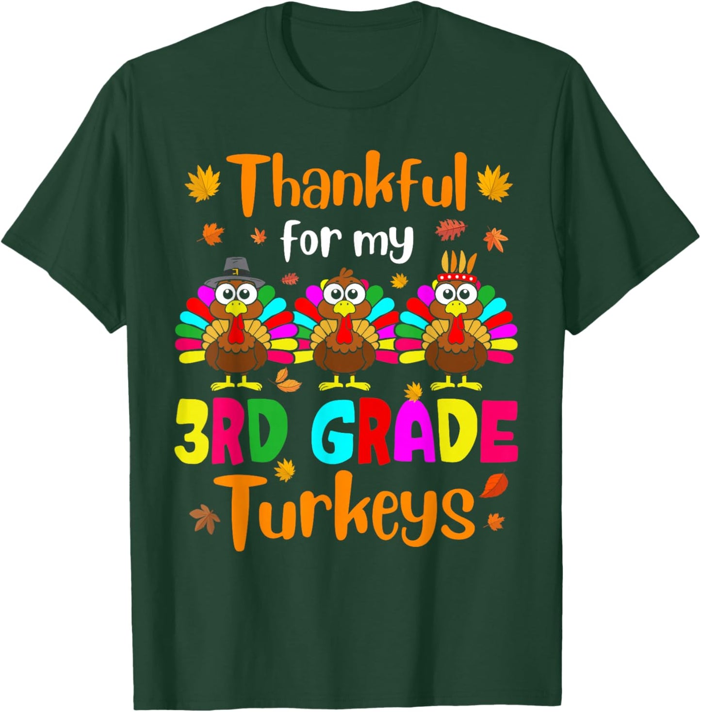 Thankful For My 3rd Grade Turkeys Thanksgiving Teacher Kids T-Shirt - T-Shirt | Forest