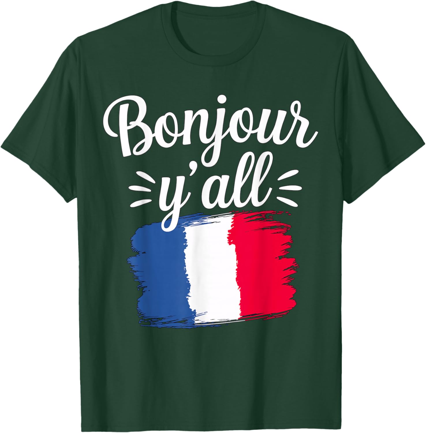 Bonjour y'all France Flag French T-Shirt - T-Shirt | Forest