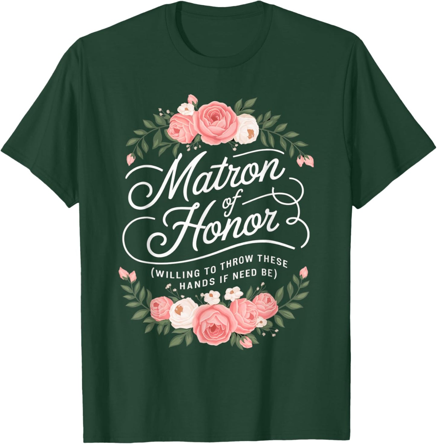 Funny Matron of Honor Wedding Funny Bridesmaid Party T-Shirt - T-Shirt | Forest