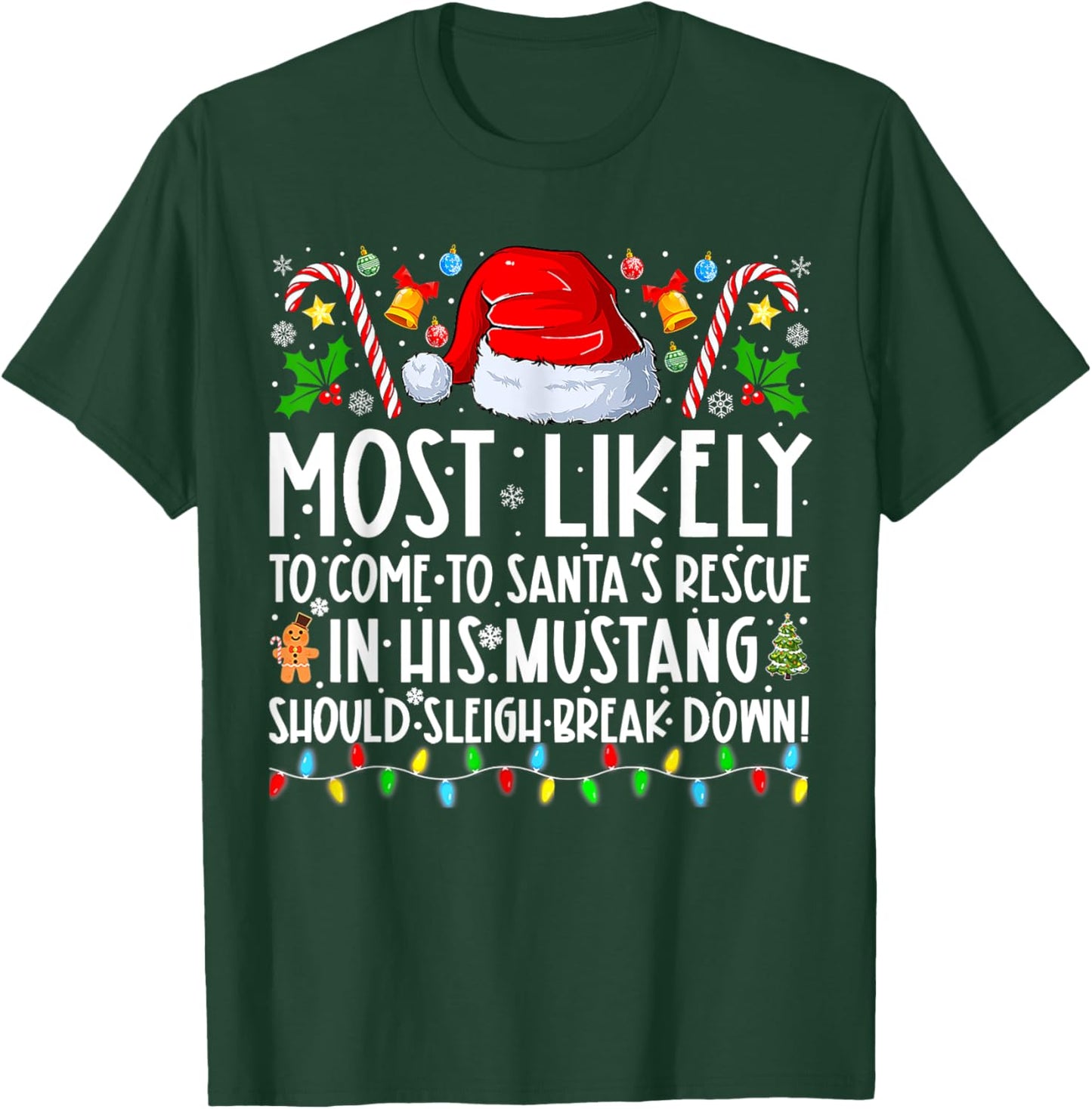 Mostly Likely To Come To Santas Rescue Christmas Holiday T-Shirt - T-Shirt | Forest