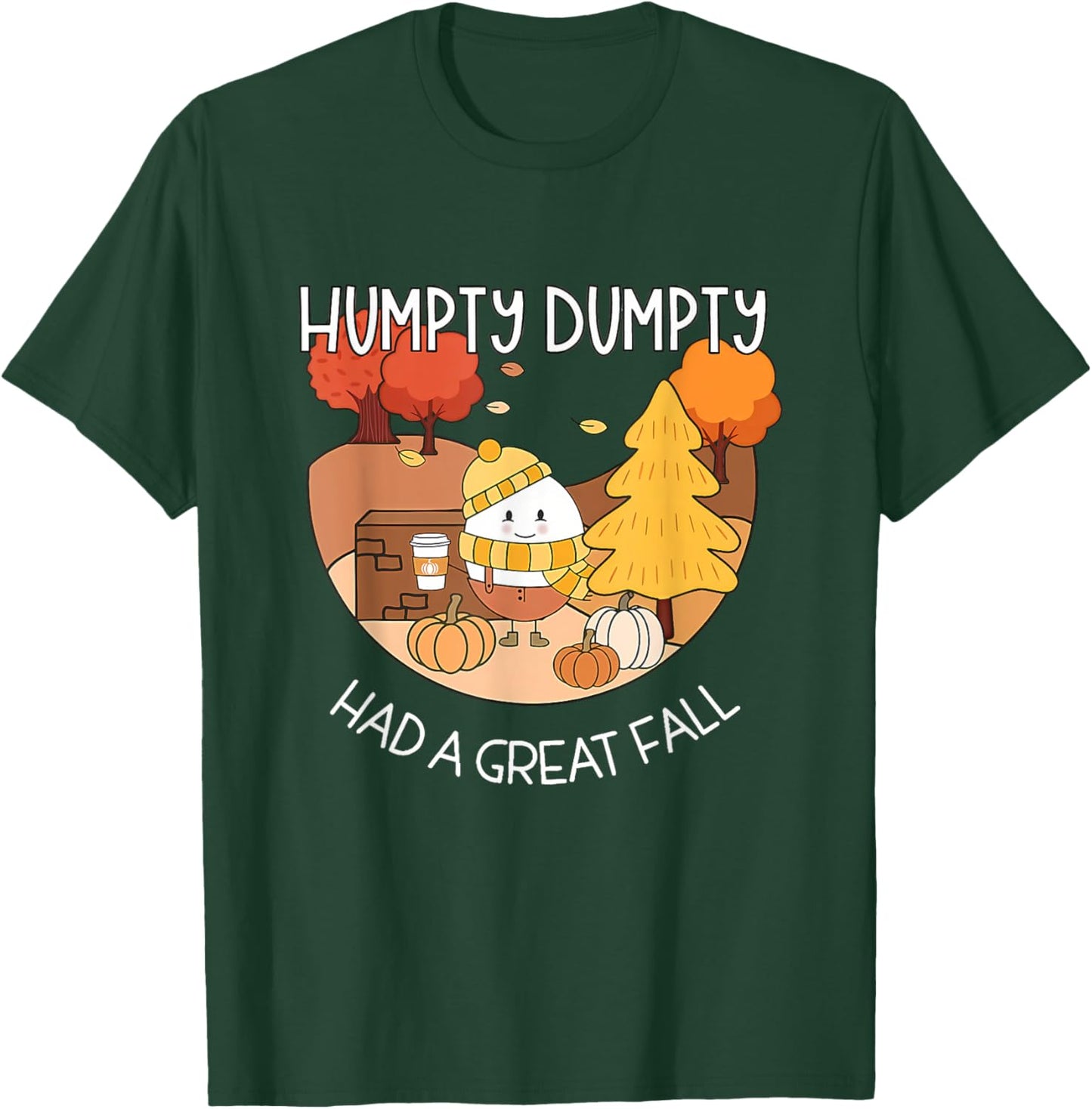 Humpty Dumpty Had A Great Fall Shirt Aesthetic Pumpkin Spice T-Shirt - T-Shirt | Forest