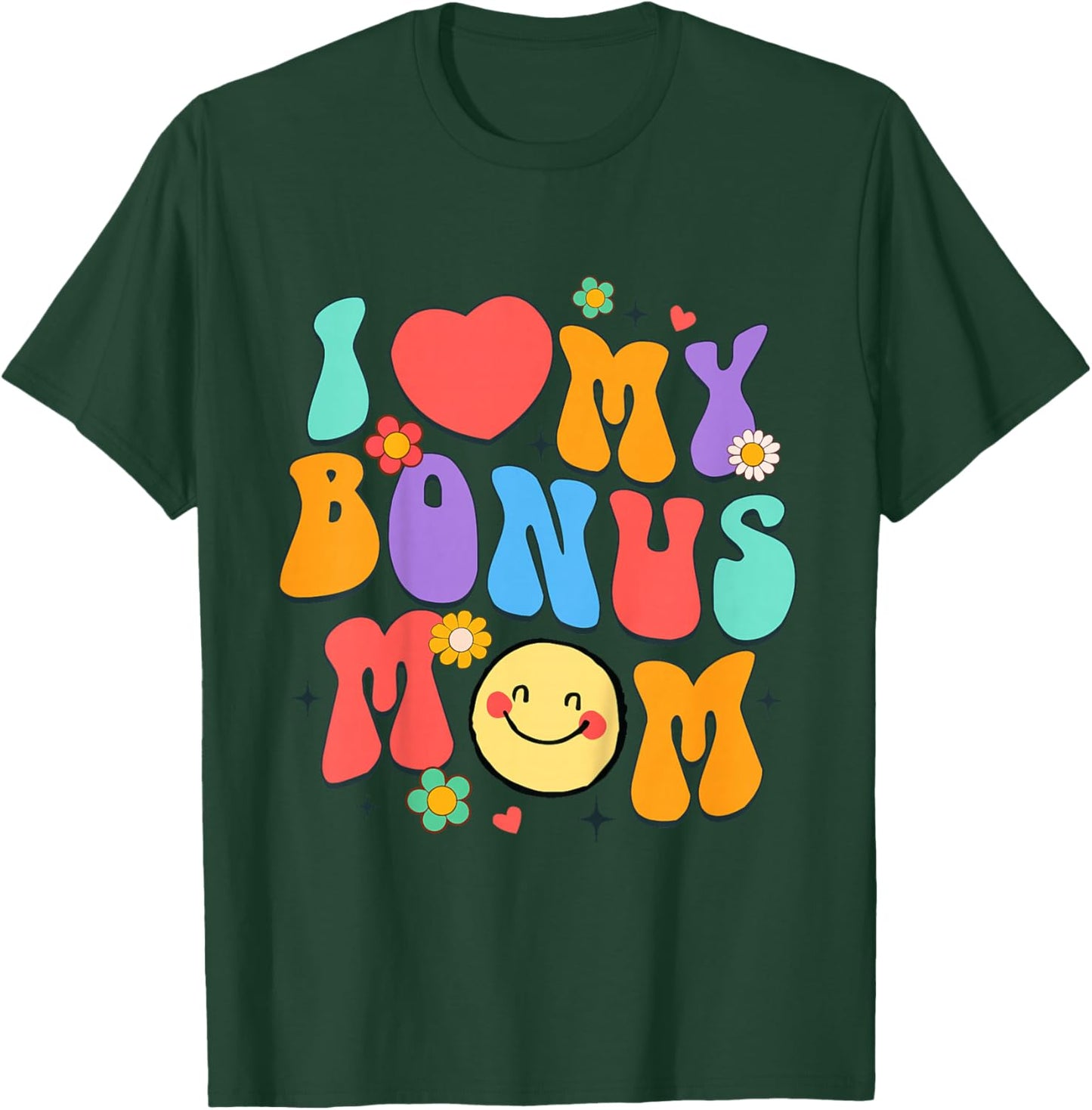 Step Mom Bonus Mama Mother’s Day I Love My Bonus Mom T-Shirt - T-Shirt | Forest