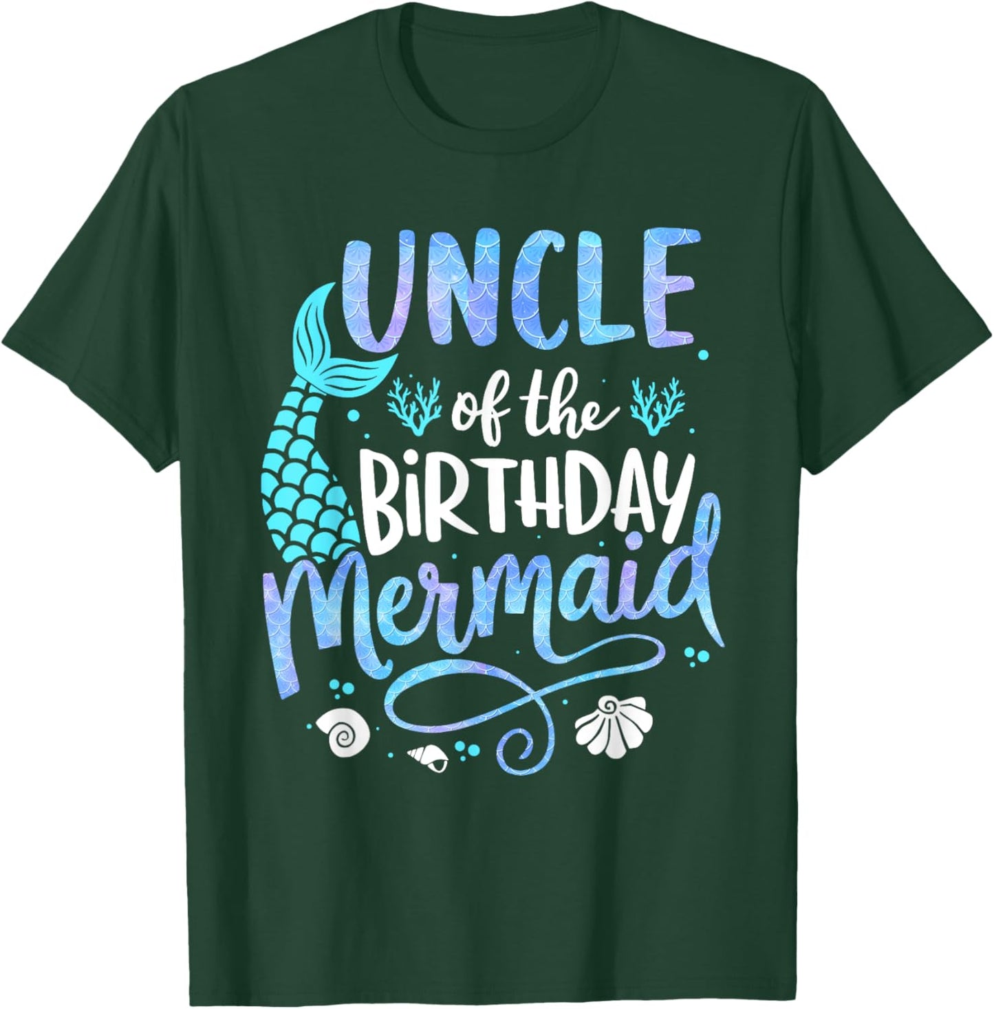 Uncle Of The Birthday Mermaid Matching Family Party Father T-Shirt - T-Shirt | Forest