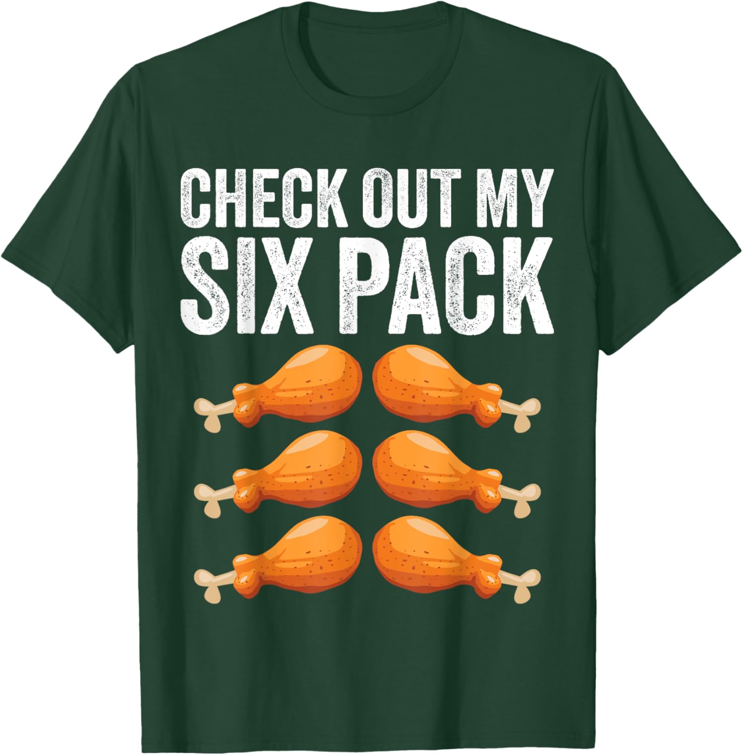 Check Out My Six 6 Pack Funny Thanksgiving Turkey Legs T-Shirt - T-Shirt | Forest