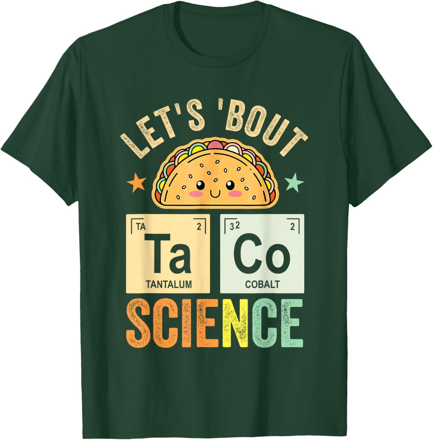 Funny Taco Science Periodic Table Let's Taco 'Bout Science T-Shirt - T-Shirt | Forest