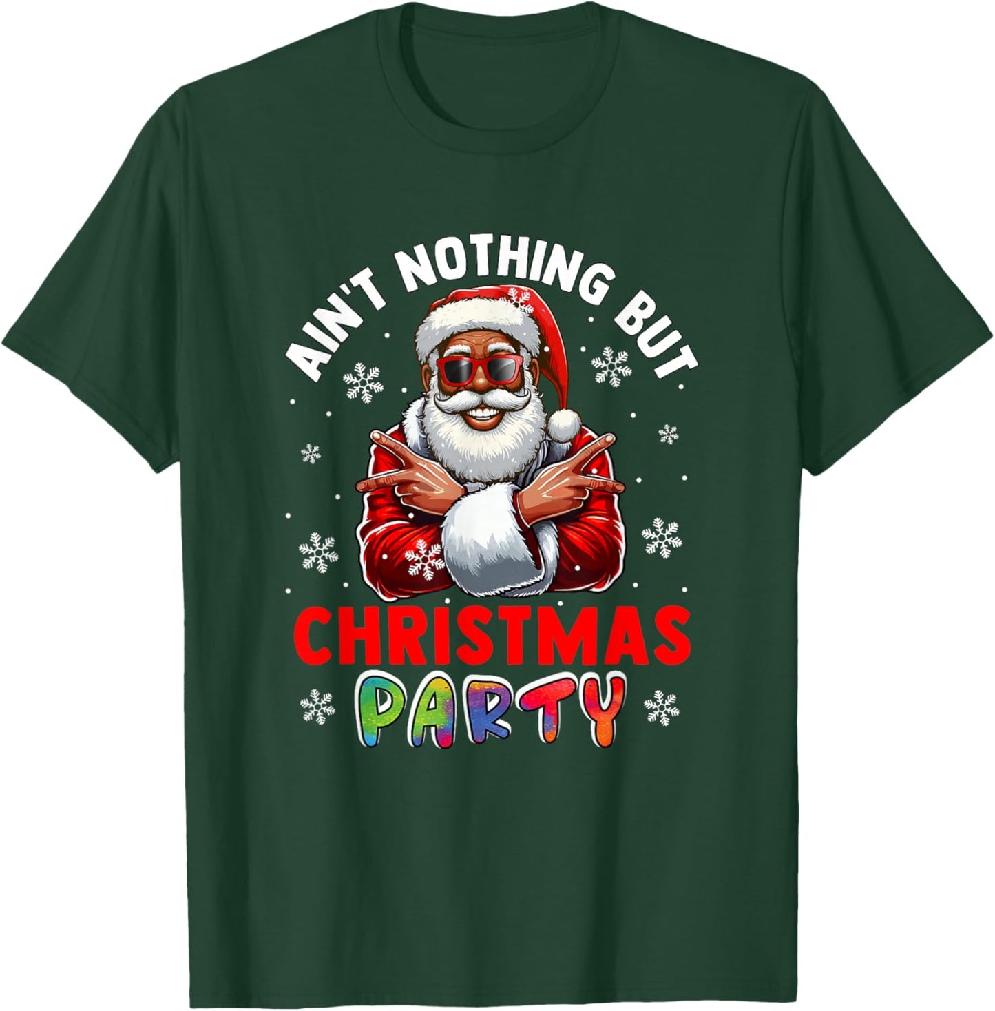 Ain't Nothing But Christmas Party Proud Black Afro Santa T-Shirt - T-Shirt | Forest